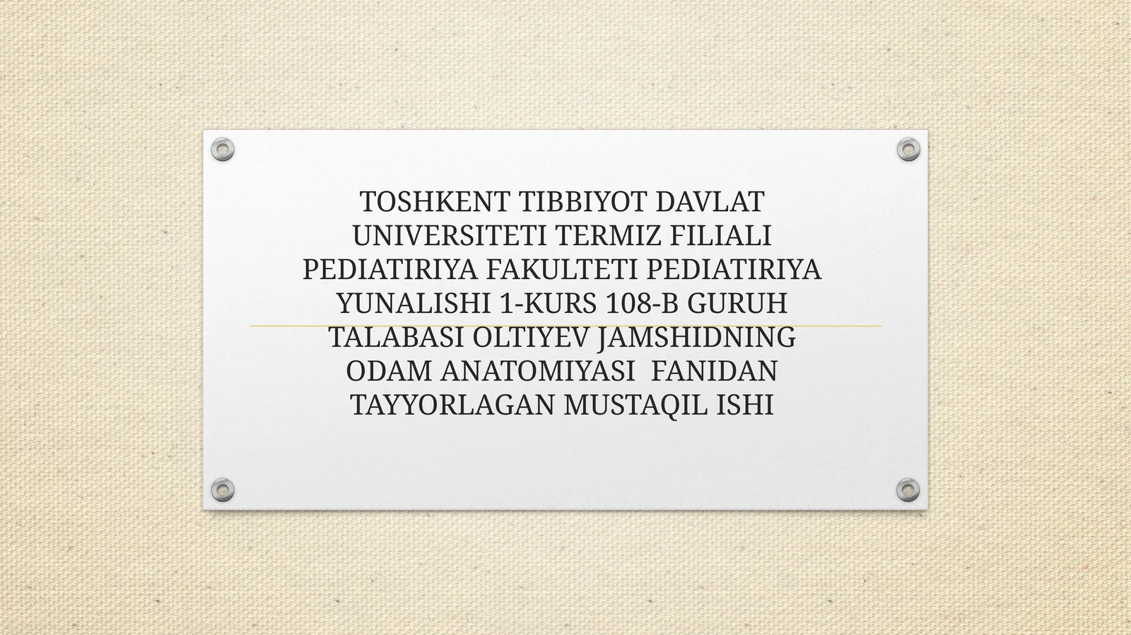 ODAM ANATOMIYASI FANIDAN TAYYORLAGAN MUSTAQIL ISHI