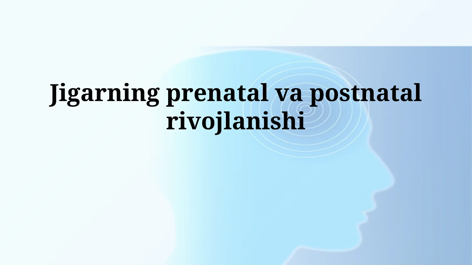 Jigarning prenatal va postnatal rivojlanishi