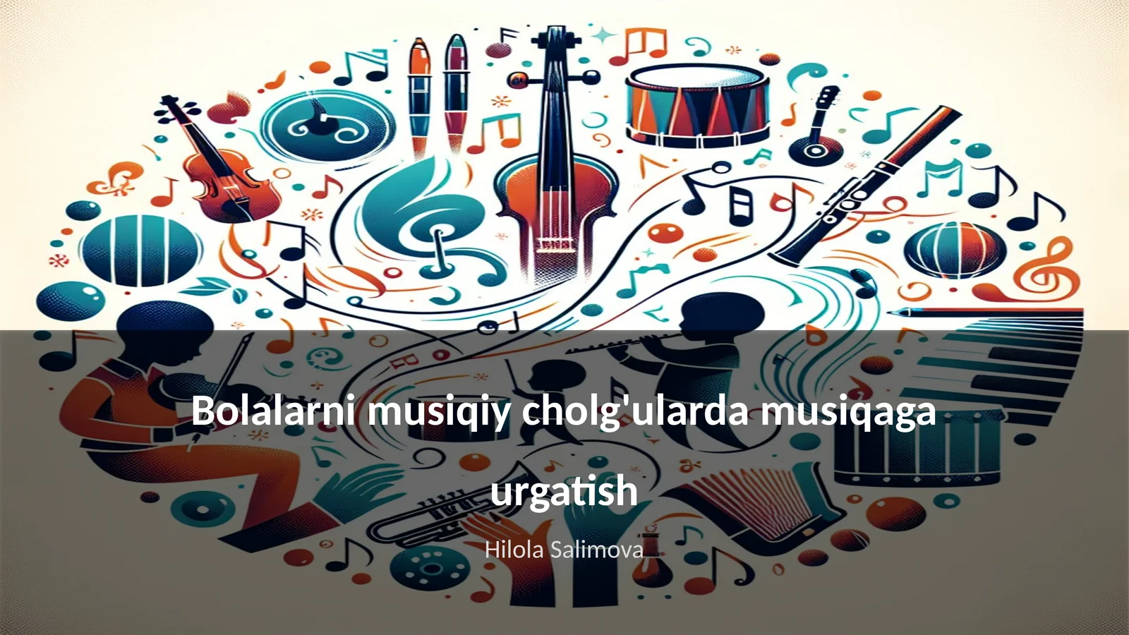 Bolalarni musiqiy cholg'ularda musiqaga urgatish
