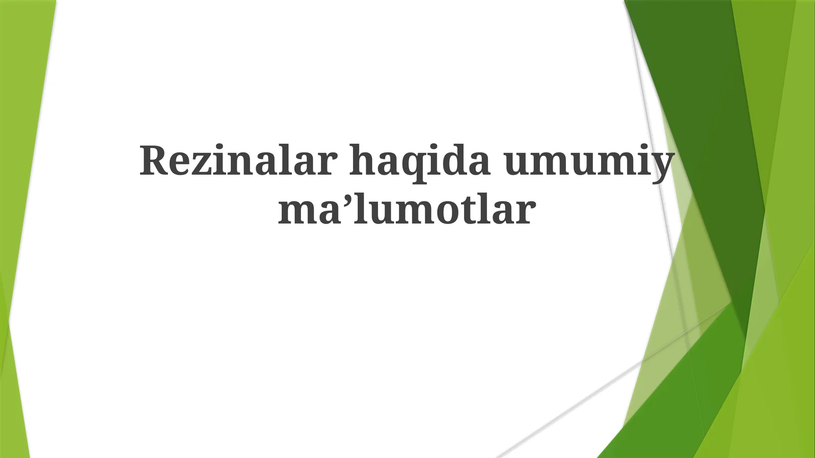 Rezinlar haqida umumiy ma'lumotlar