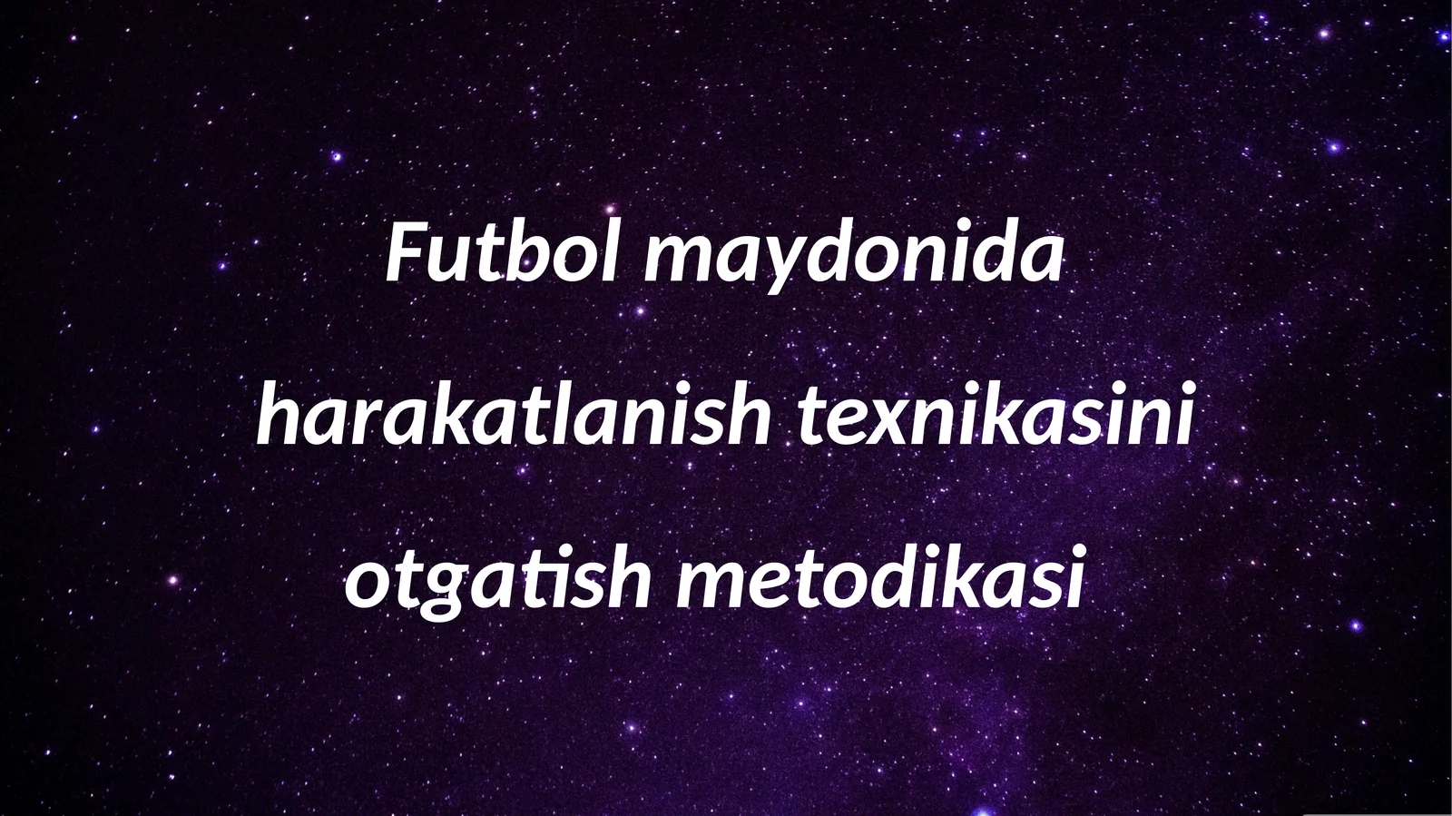 Futbol maydonida harakatlanish texnikasini otgatish metodikasi