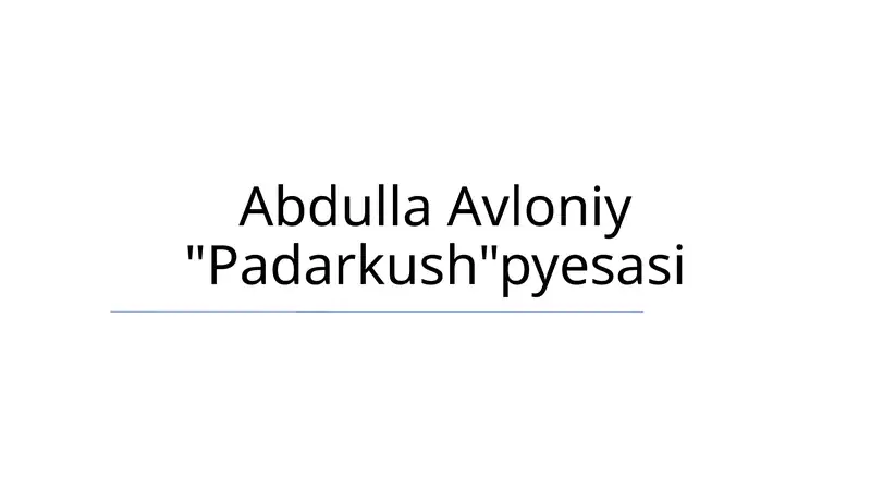 Abdulla Avloniy "Padarkush"pyesasi