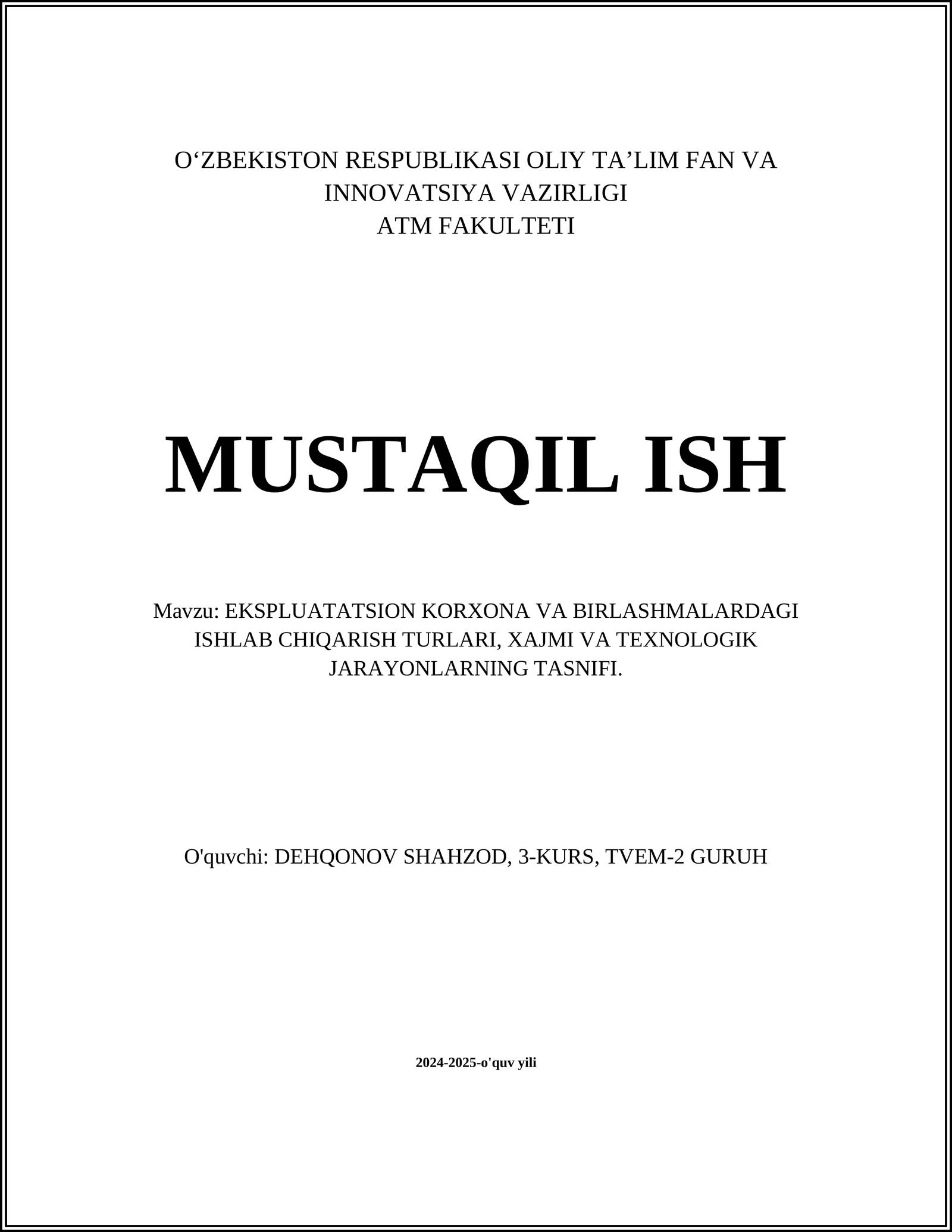EKSPLUATATSION KORXONA VA BIRLASHMALARDAGI ISHLAB CHIQARISH TURLARI, XAJMI VA TEXNOLOGIK JARAYONLARNING TASNIFI
