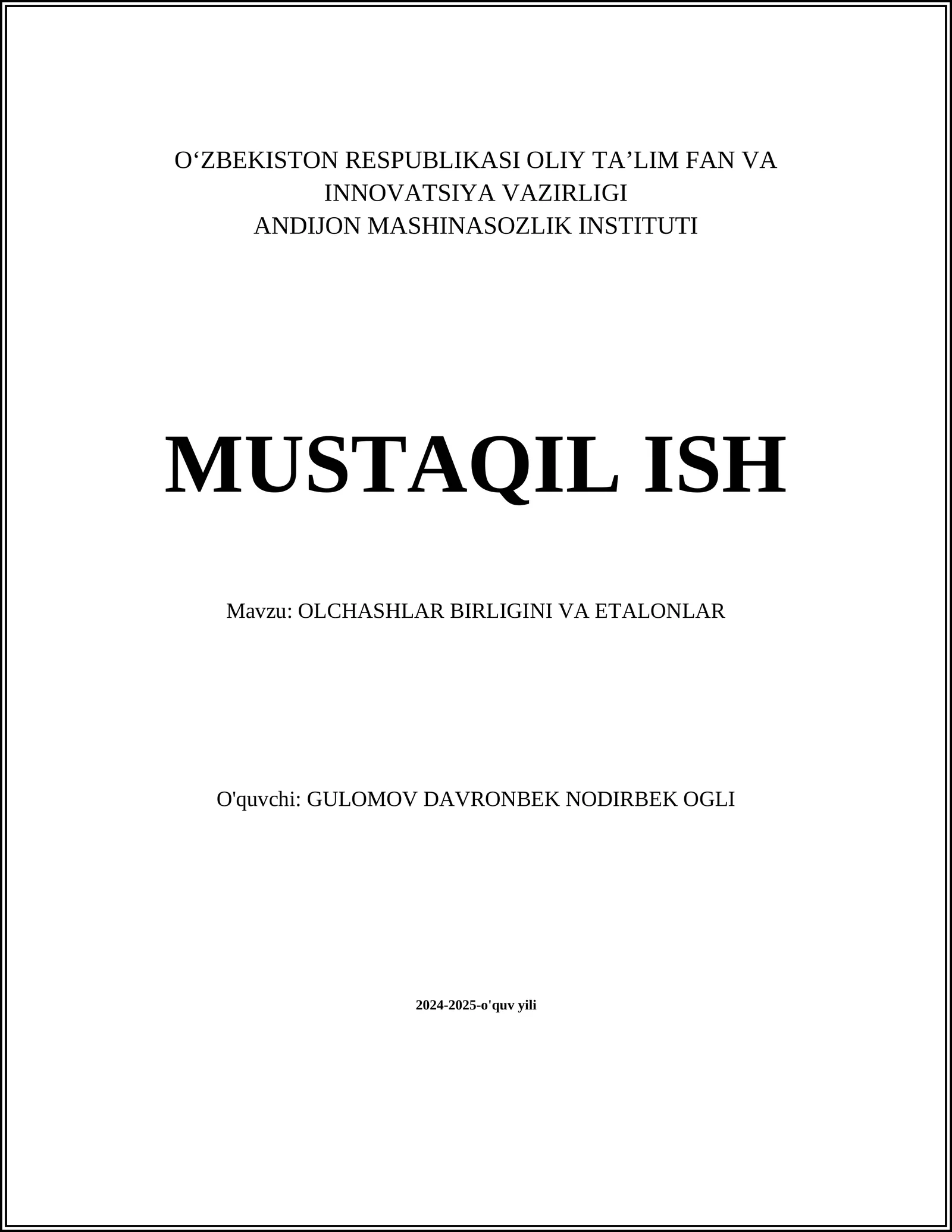 MUSTAQIL ISH Mavzu: OLCHASHLAR BIRLIGINI VA ETALONLAR
