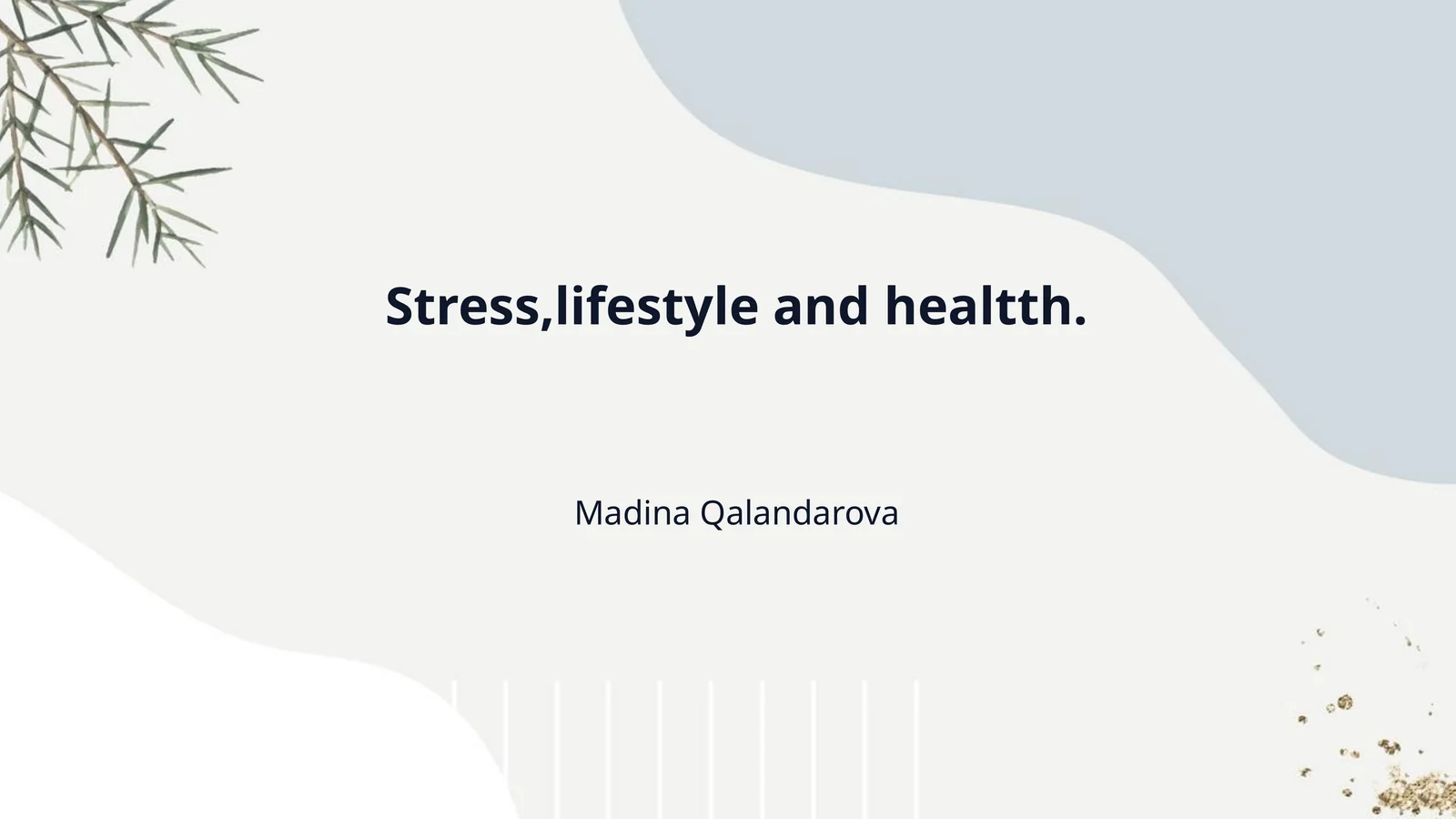 Stress,lifestyle and healtth.