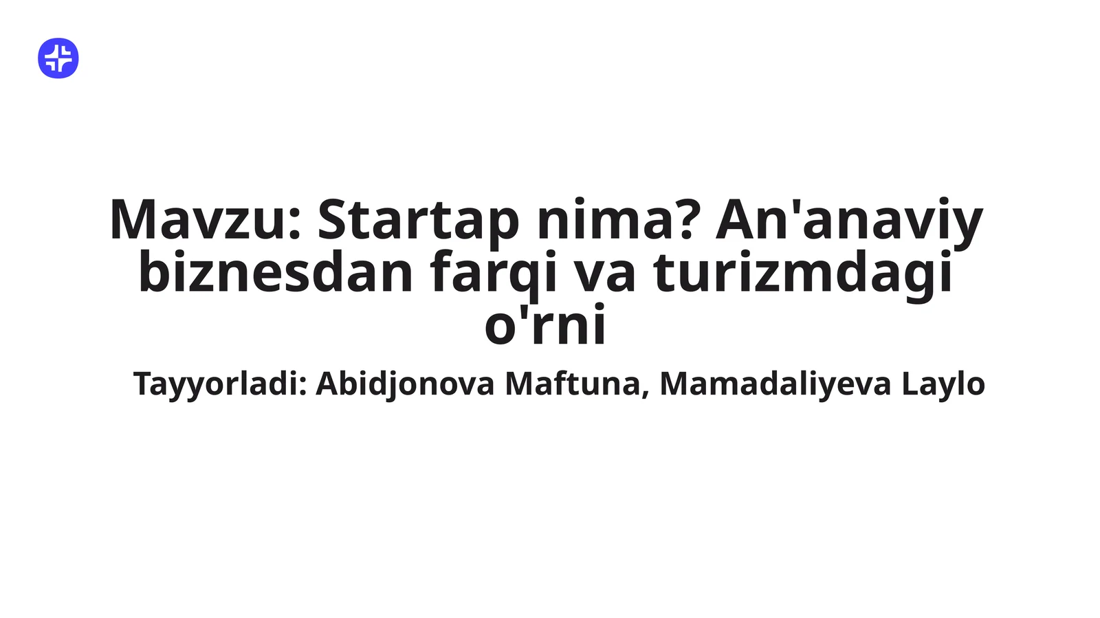 Startapnima? An'anaviy biznesdan farqi va turizmdagi o'rni