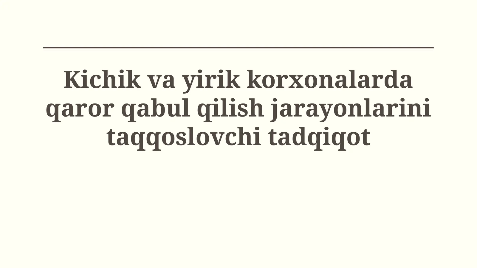 Kichik va yirik korxonalarda qaror qabul qilish jarayonlarinitaqqoslovchitadqiqot