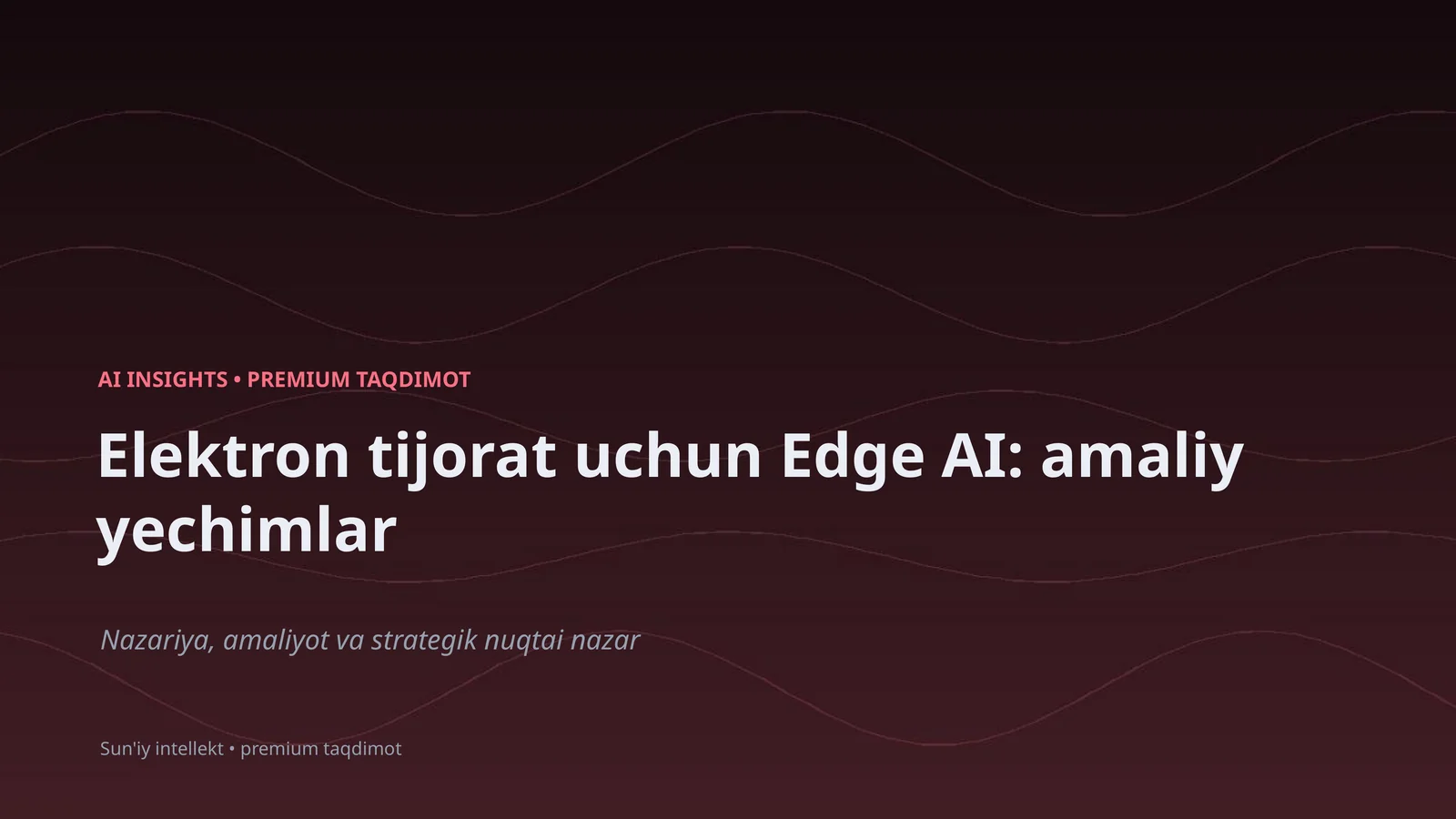 Elektron tijorat uchun Edge AI: amaliy yechimlar