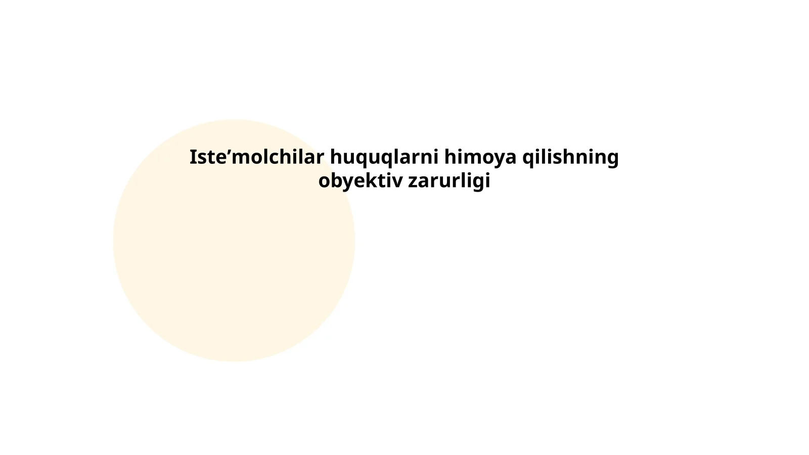Isteʼmolchilar huquqlarni himoya qilishning obyektiv zarurligi