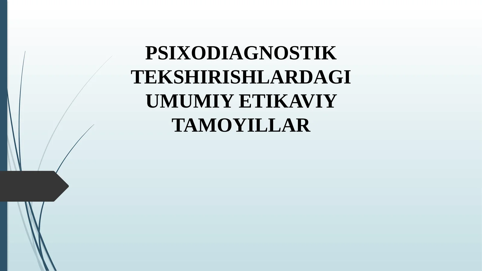 PSIXODIAGNOSTIK TEKSHIRISHLARDAGI UMUMIY ETIKAVIY TAMOYILLAR
