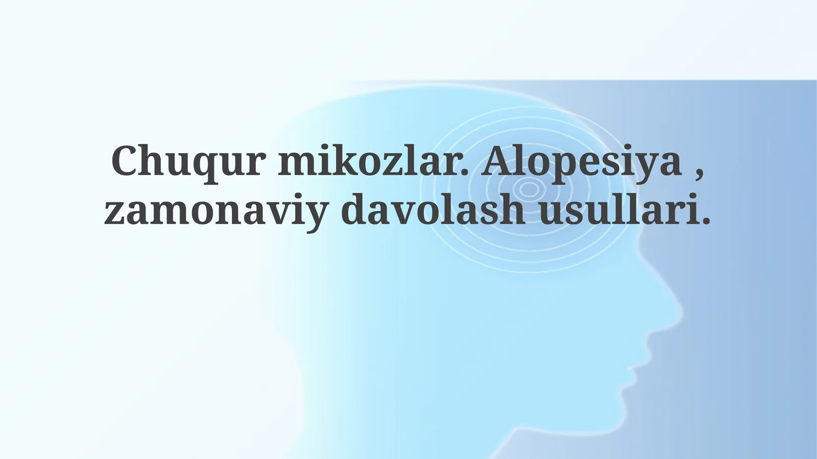 Chuqurmikozlar.Alopesiya,zamonaviydavolashusullari