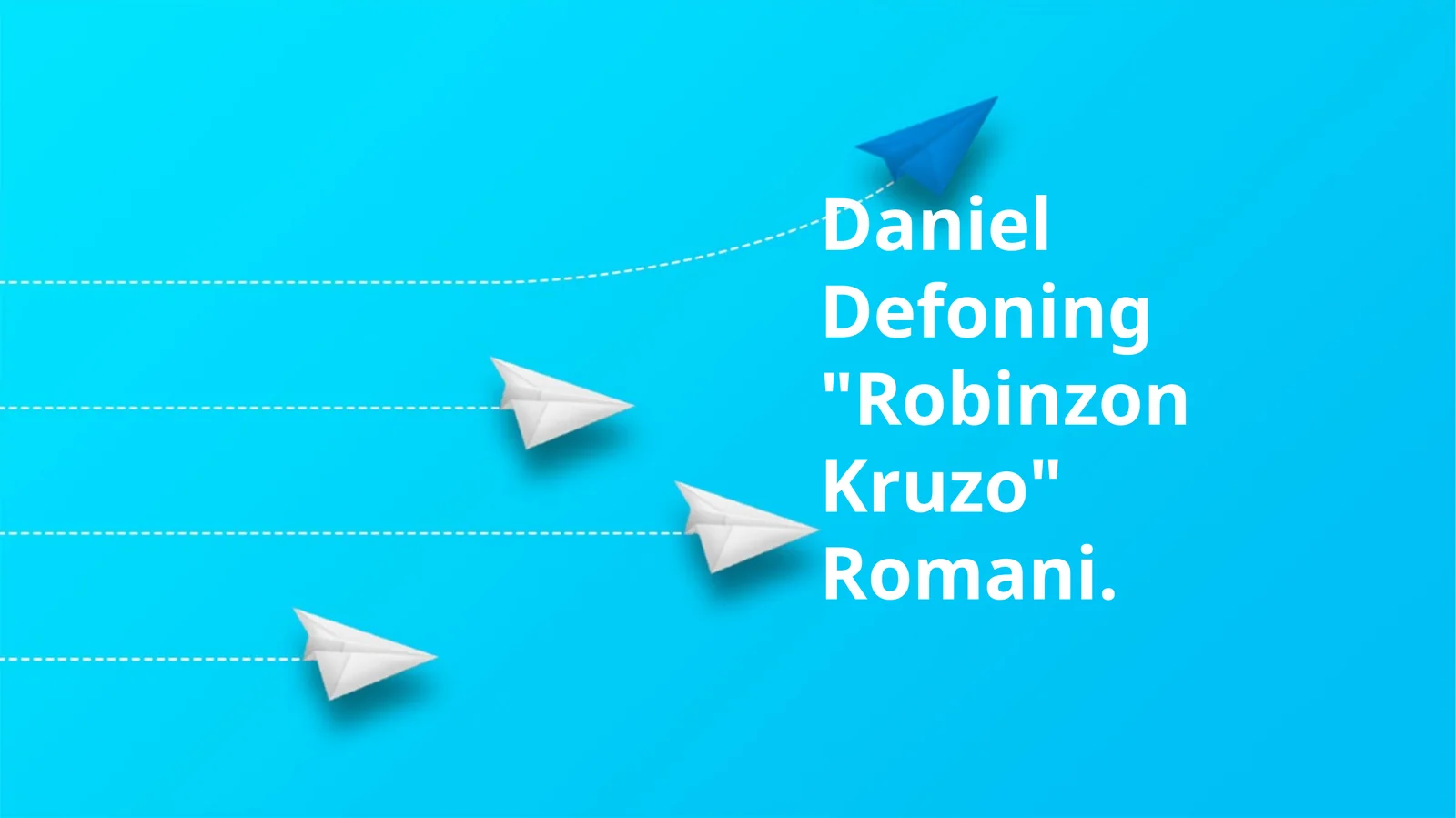 Daniel Defoning "Robinzon Kruzo" Romani
