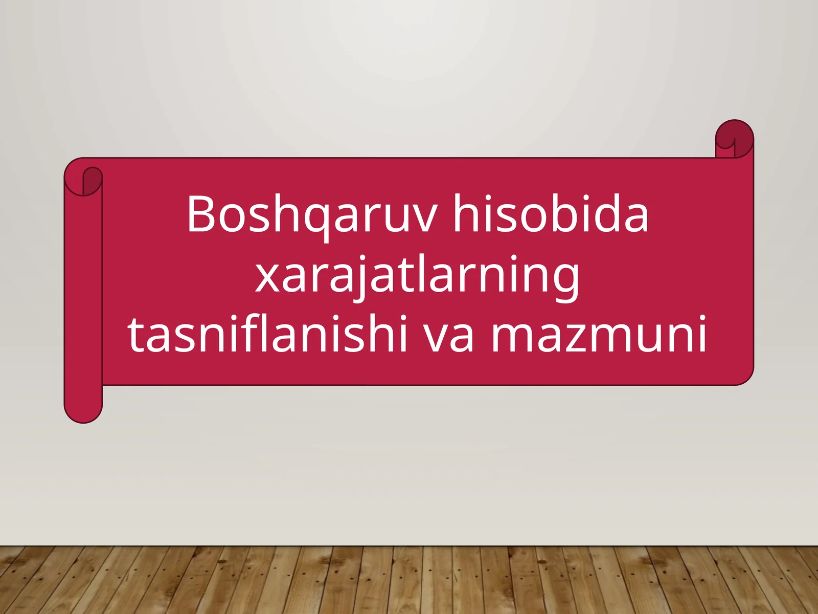 Boshqaruv hisobida xarajatlarning tasniflanishi va mazmuni