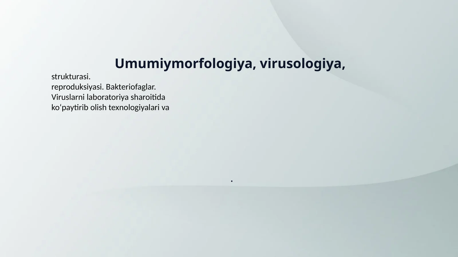 Umumiymorfologiya, virusologiya,