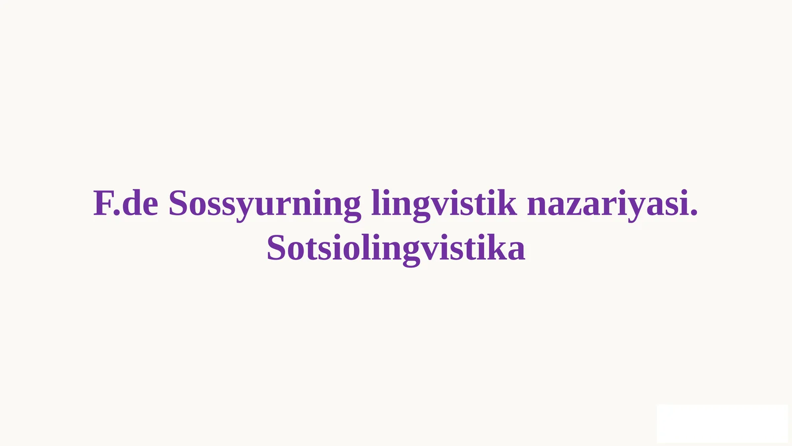F.deSossyurninglingvistiknazariyasi.Sotsiolingvistika