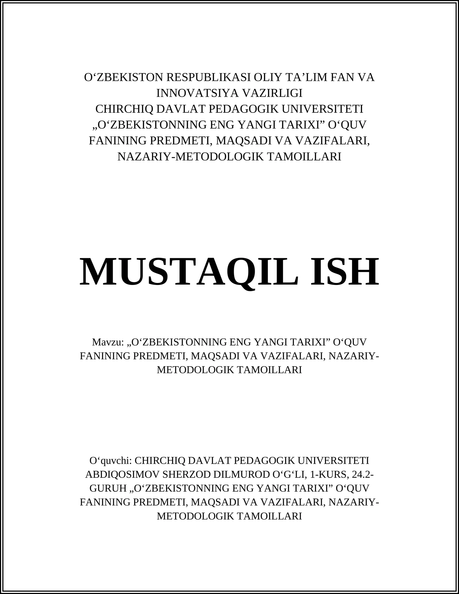 „OʻZBEKISTONNING ENG YANGI TARIXI” OʻQUV FANINING PREDMETI, MAQSADI VA VAZIFALARI, NAZARIY-METODOLOGIK TAMOILLARI