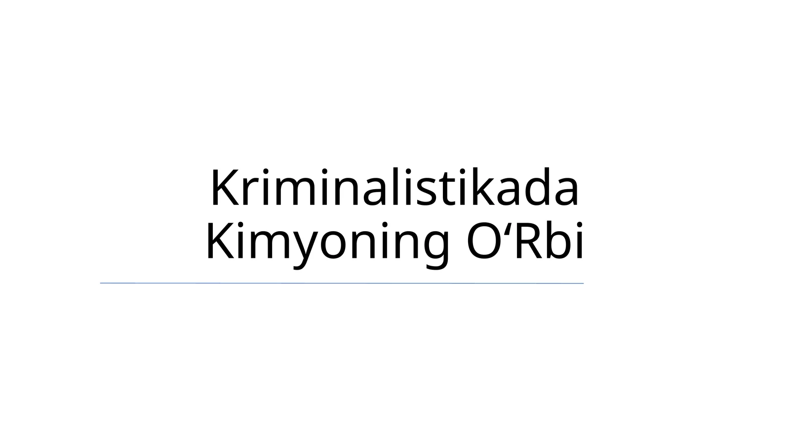Kriminalistikada Kimyoning OʻRbi