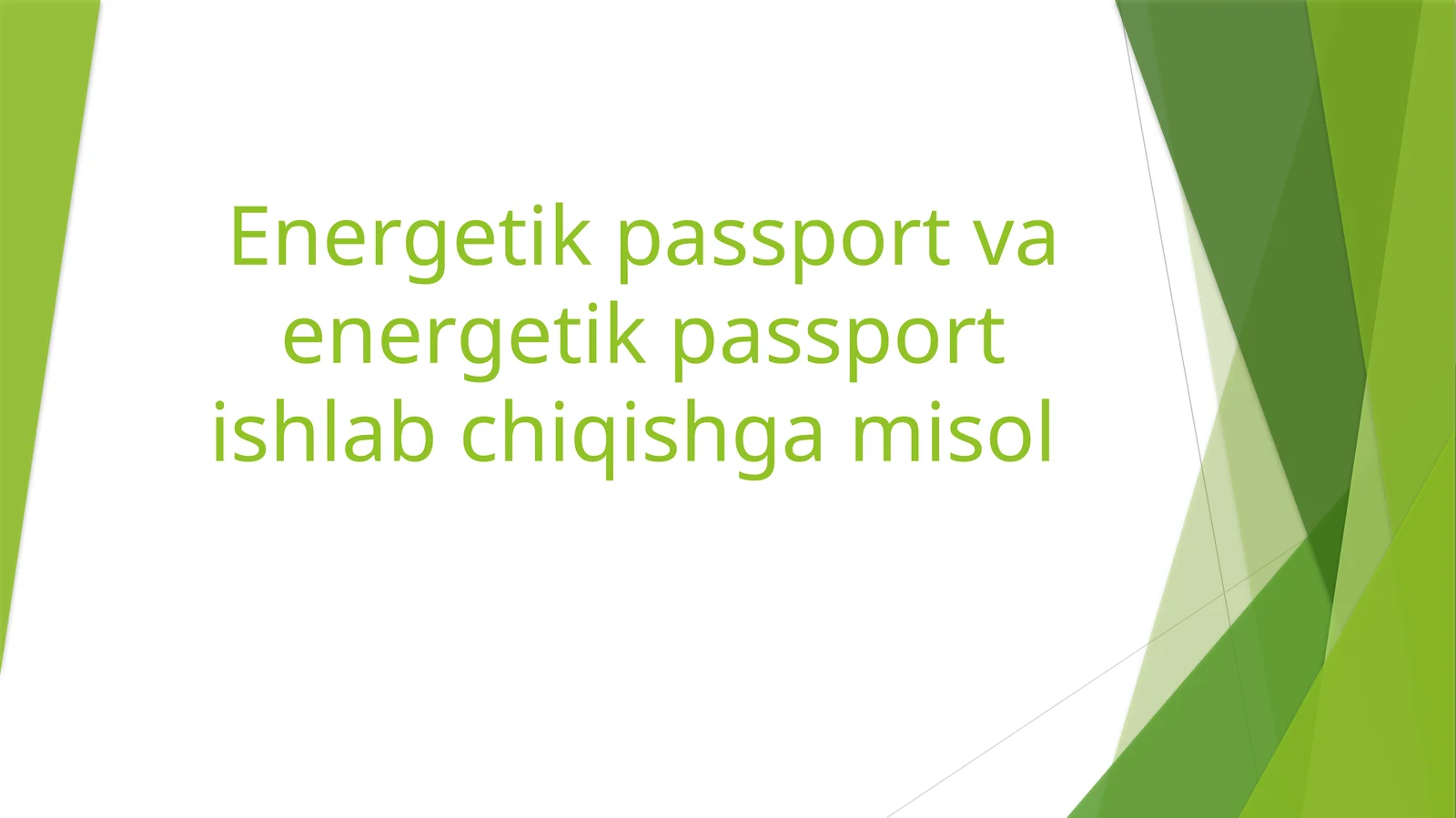Energetik passport va energetik passport ishlab chiqishga misol