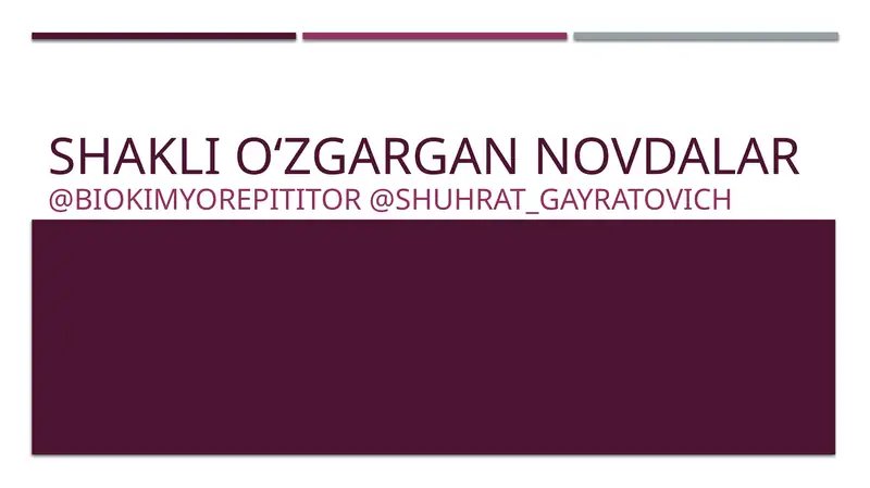 SHAKLI O‘ZGARGAN NOVDALAR