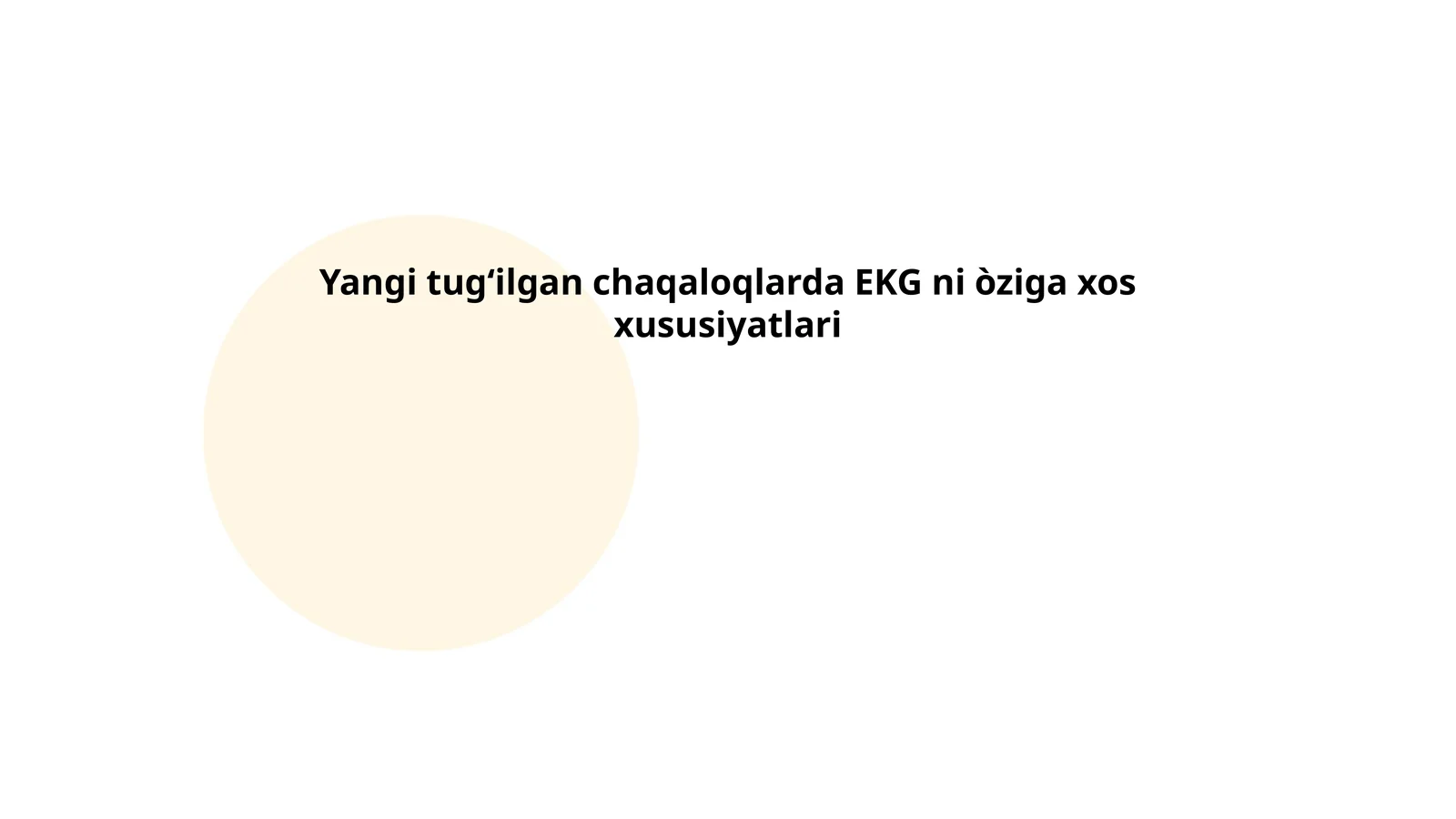 Yangi tugʻilgan chaqaloqlarda EKG ni òziga xos xususiyatlari