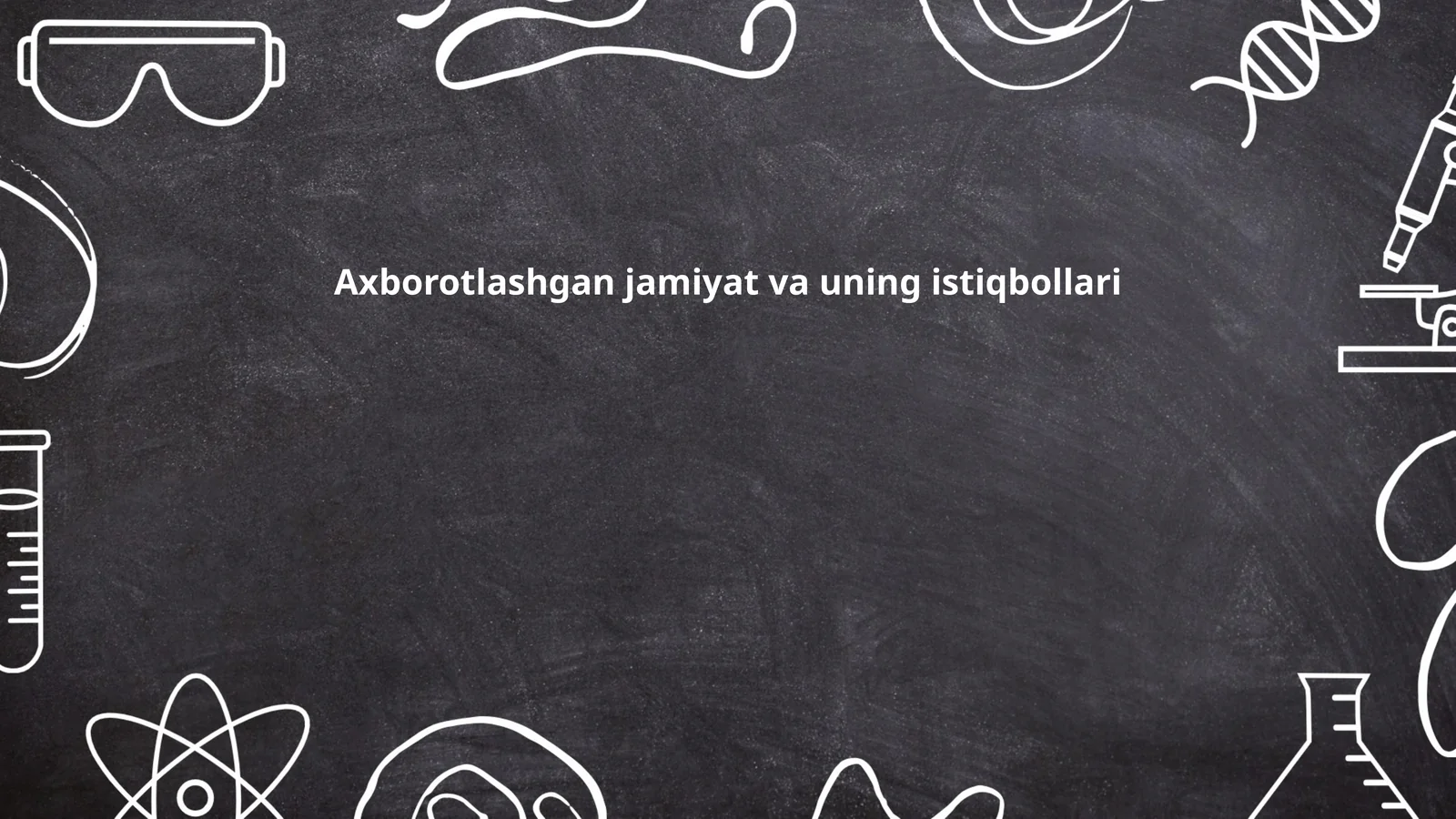 Axborotlashgan jamiyat va uning istiqbollari