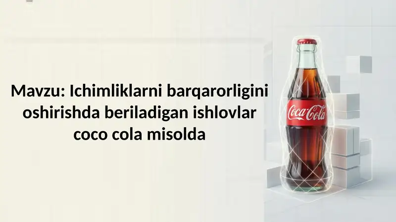 Ichimliklarni barqarorligini oshirishda beriladigan ishlovlar coco cola misolda
