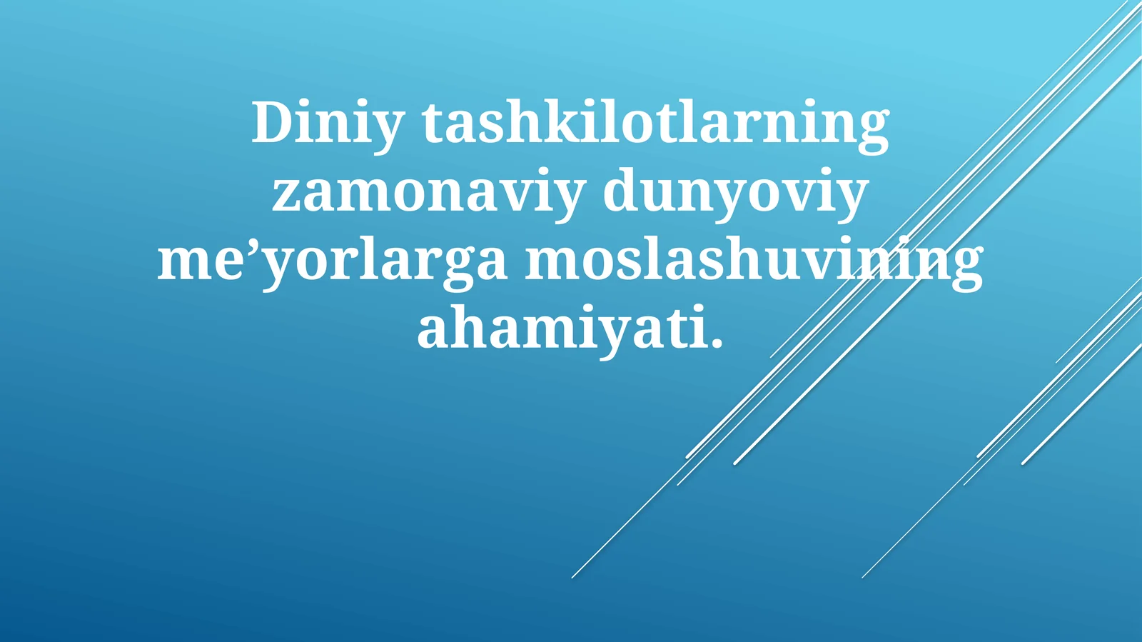 Diniytashkilotlarning zamonaviy dunyoviy meʼyorlargamoslashuvining ahamiyati