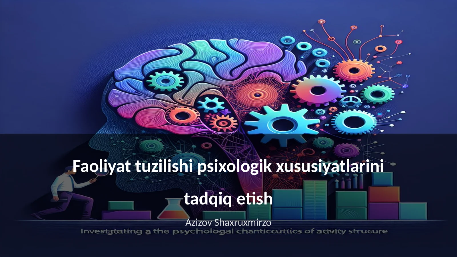 Faoliyat tuzilishi psixologik xususiyatlarini tadqiq etish