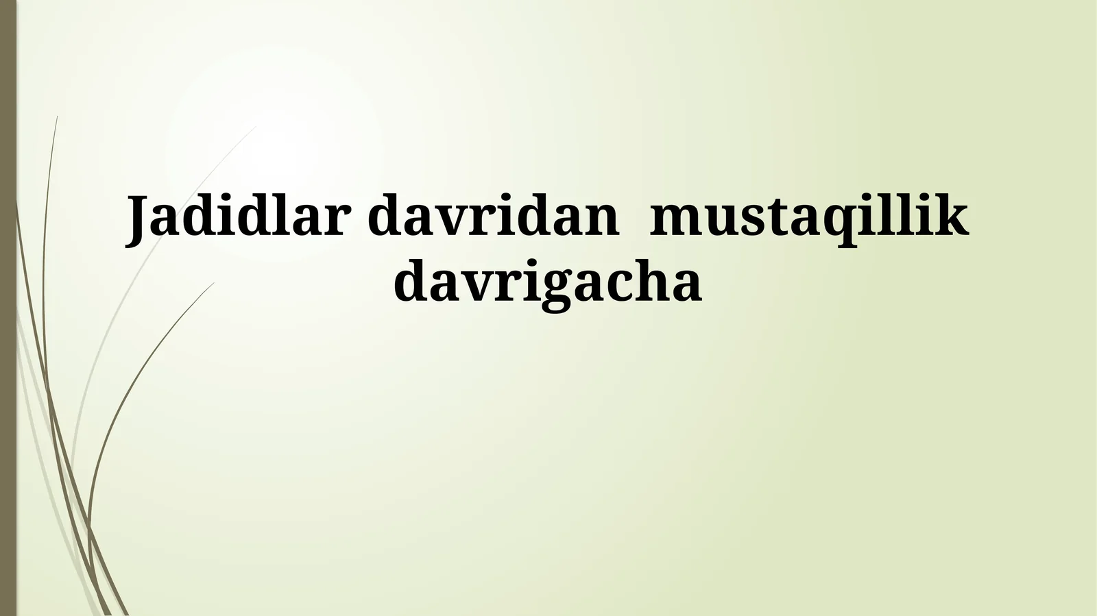 Jadidlar davridanmustaqillikdavrigacha