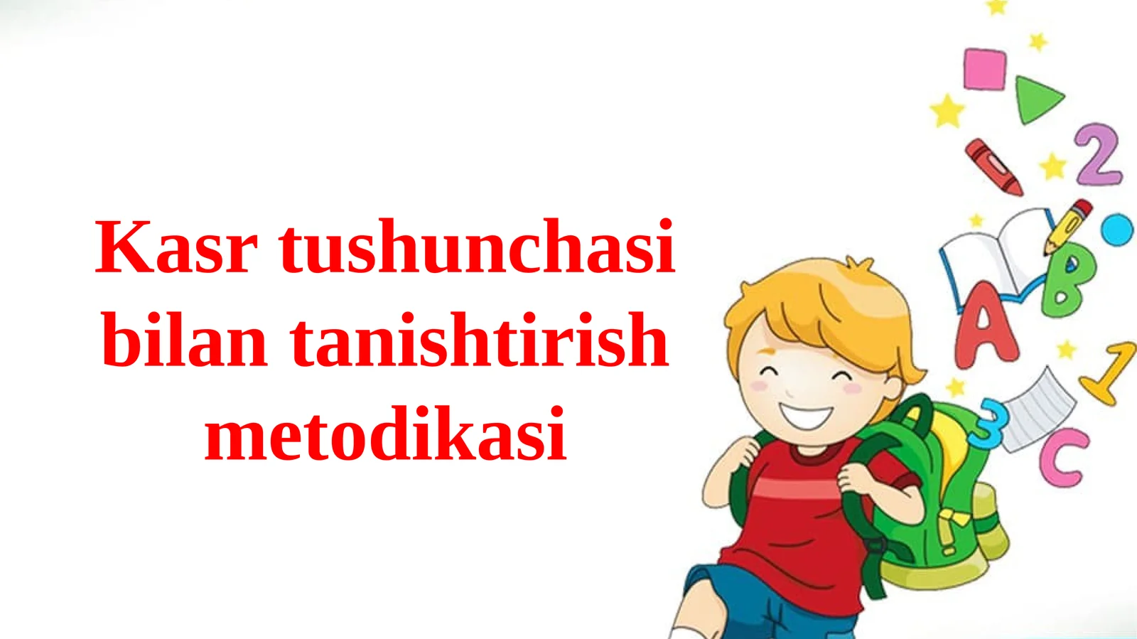 Kasrtushunchasibilantanishtirishmetodikasi