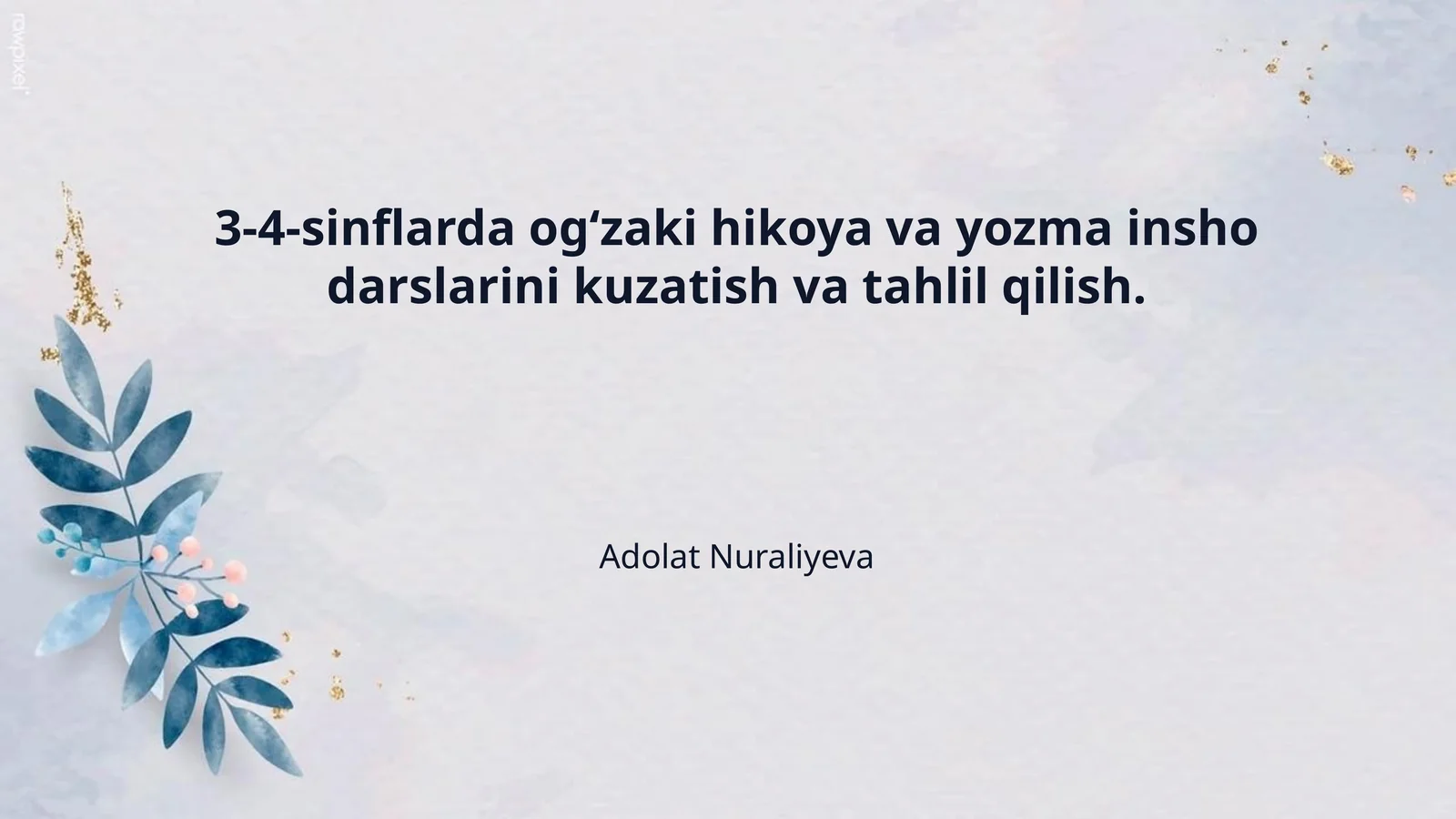3-4-sinflarda og‘zaki hikoya va yozma insho darslarini kuzatish va tahlil qilish.