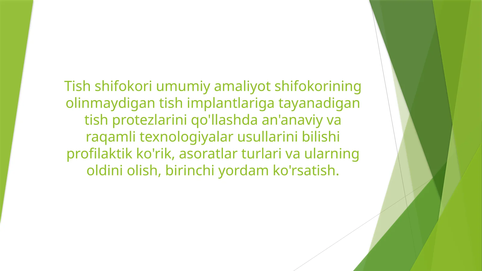 Tish shifokori umumiy amaliyot shifokorining olinmaydigan tish implantlariga tayanadigan tish protezlarini qo'llashda an'anaviy va raqamli texnologiyalar usullarini bilishi