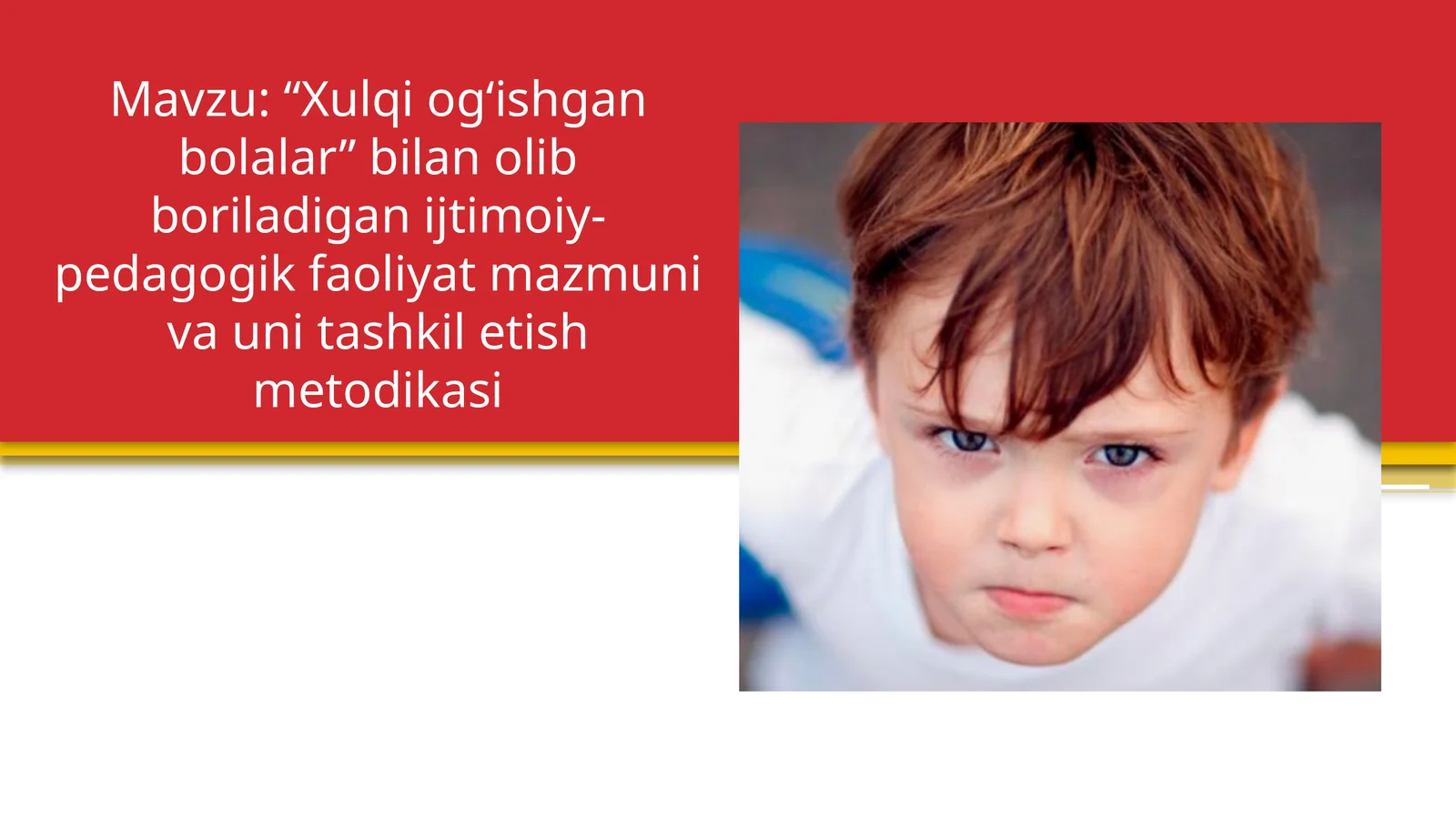 Xulqi og‘ishgan bolalar” bilan olib boriladigan ijtimoiy-pedagogik faoliyat mazmuni va uni tashkil etish metodikasi