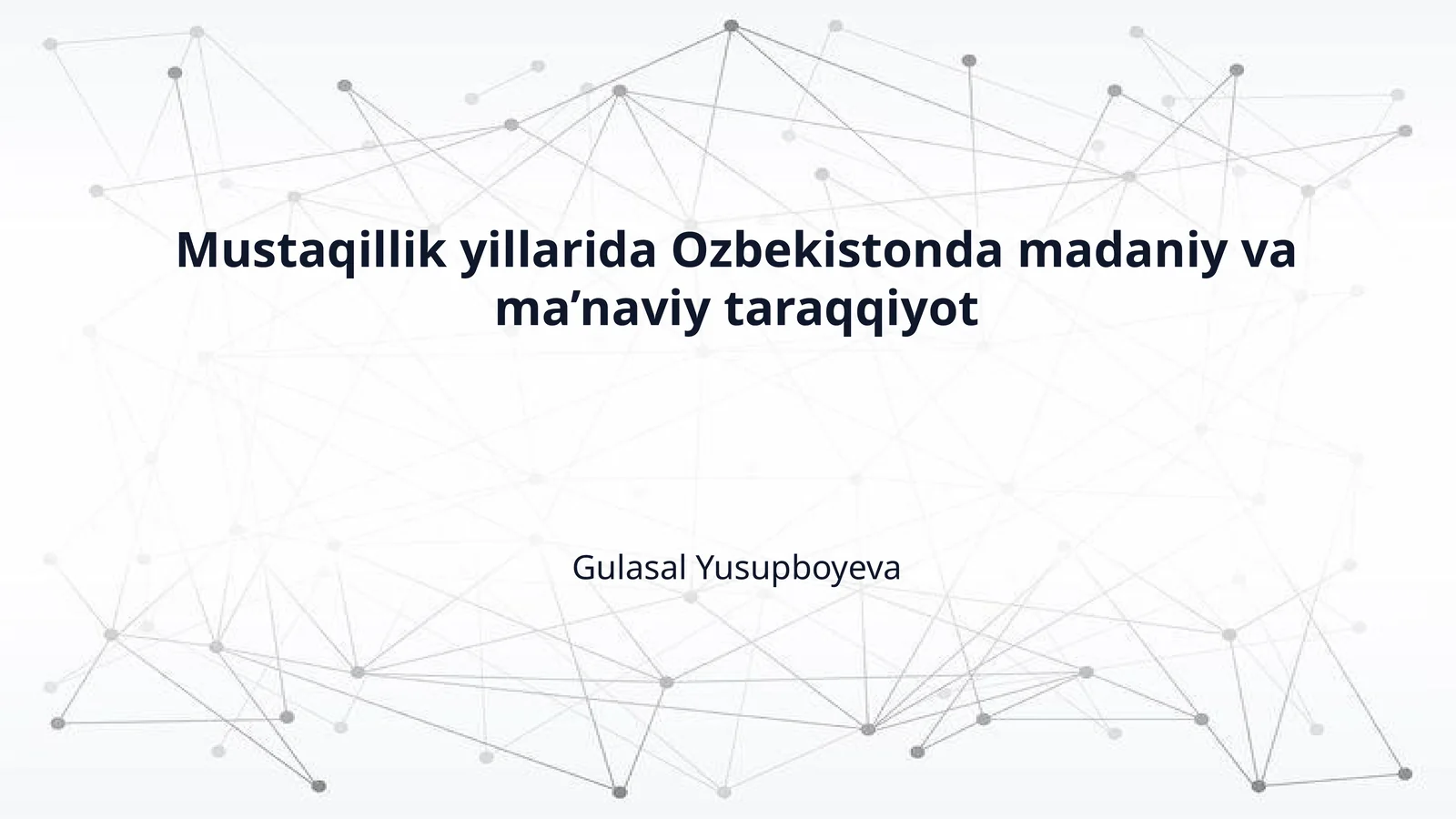 Mustaqillik yillarida Ozbekistonda madaniy va ma’naviy taraqqiyot
