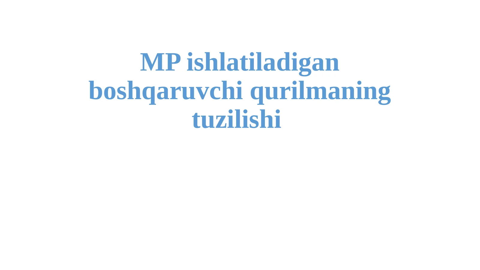 MP ishlatiladigan boshqaruvchi qurilmaning tuzilishi