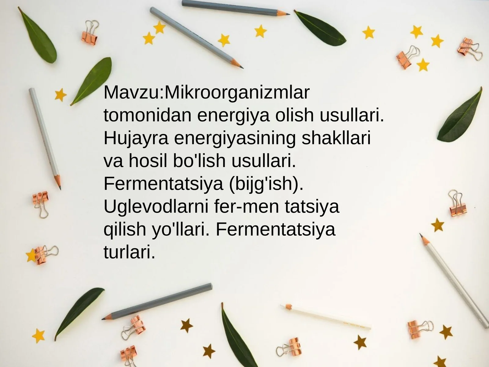 Mikroorganizmlar tomonidan energiya olish usullari. Hujayra energiyasining shakllari va hosil bo'lish usullari. Fermentatsiya (bijg'ish). Uglevodlarni fermentatsiya qilish yo'llari. Fermentatsiya turlari