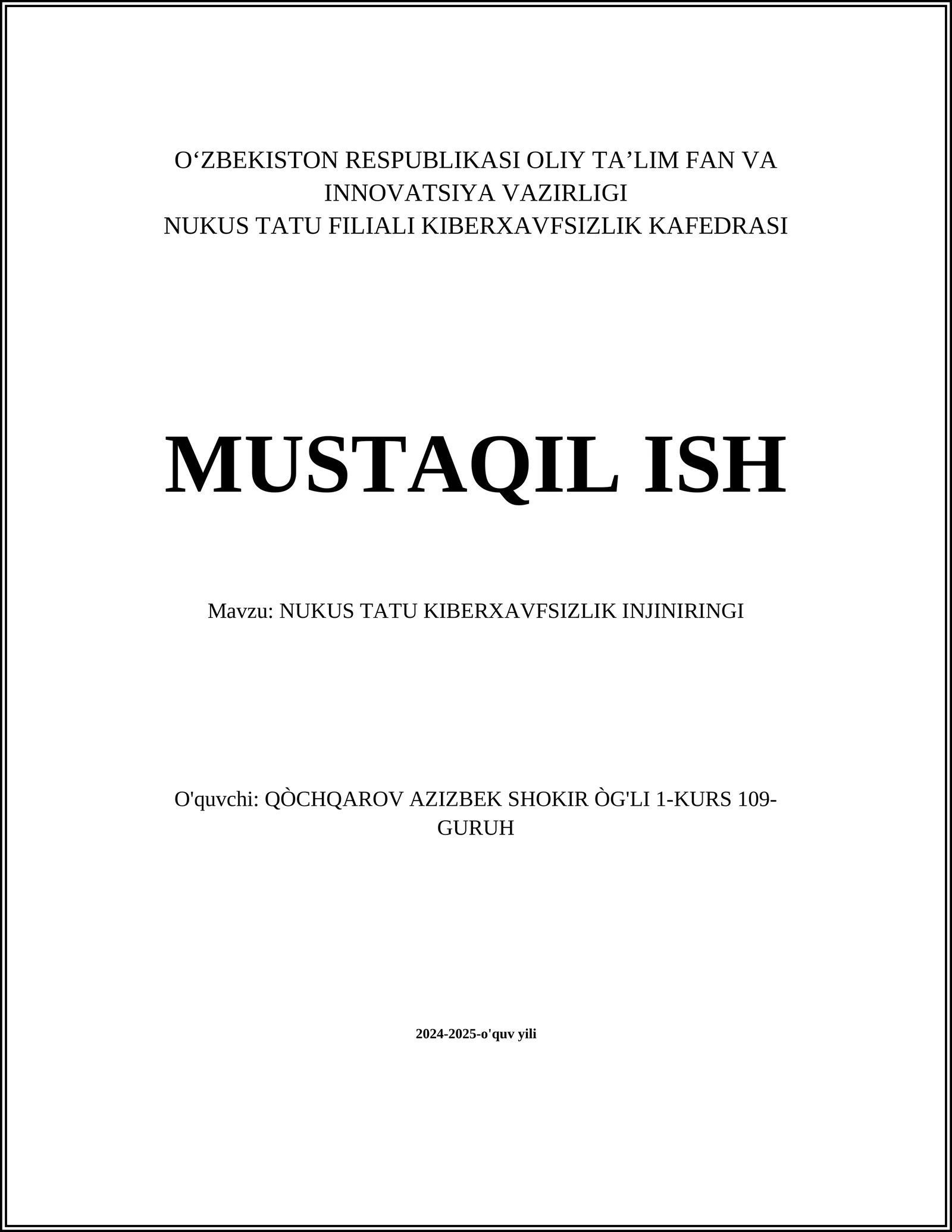 MUSTAQIL ISH Mavzu: NUKUS TATU KIBERXAVFSIZLIK INJINIRINGI