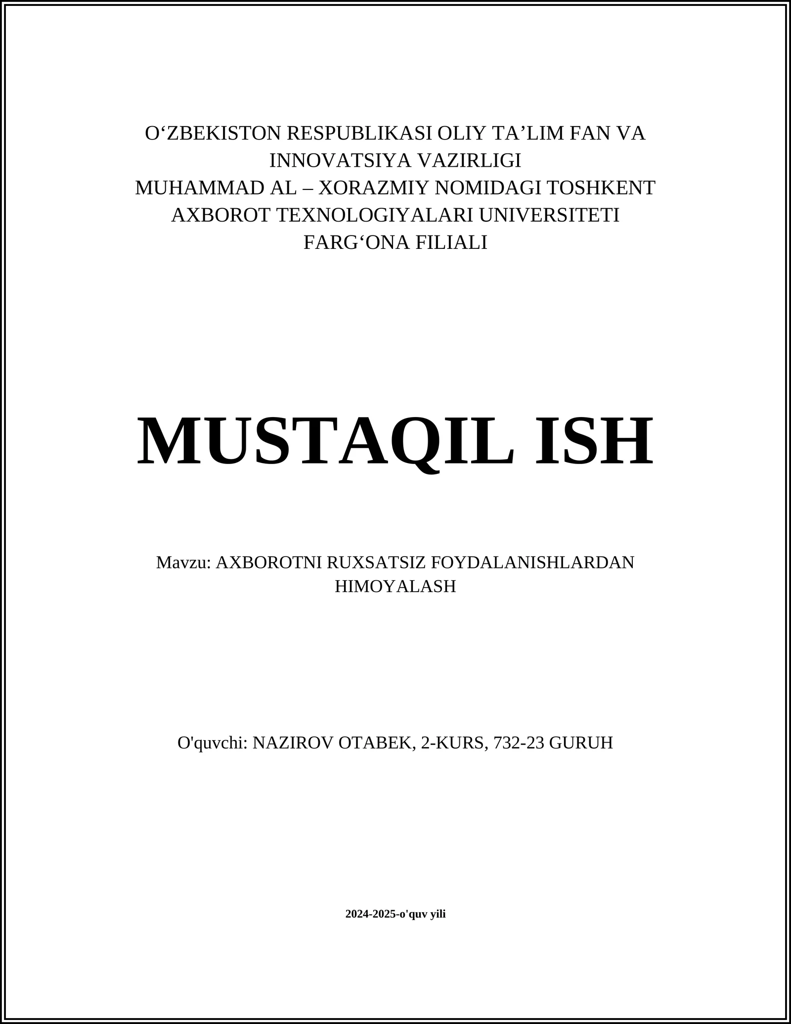 MUSTAQIL ISH Mavzu: AXBOROTNI RUXSATSIZ FOYDALANISHLARDAN HIMOYALASH