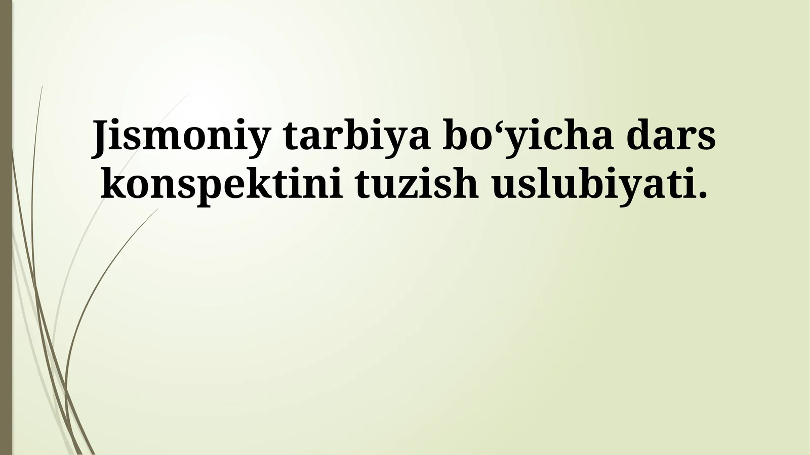 Jismoniy tarbiya bo‘yicha dars konspektini tuzish uslubiyati