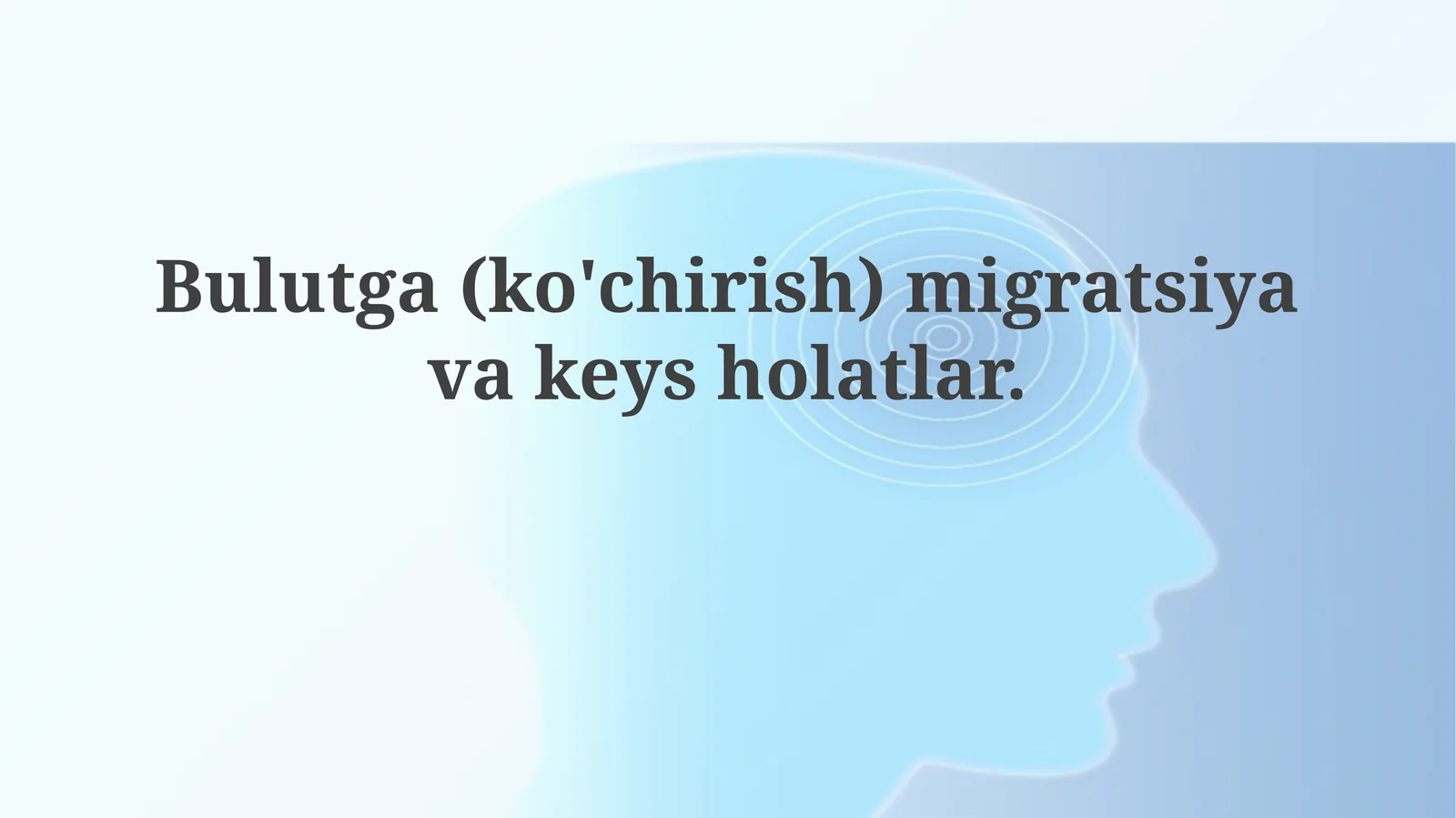 Bulutga(ko'chirish)migratsiyavakeysholatlar
