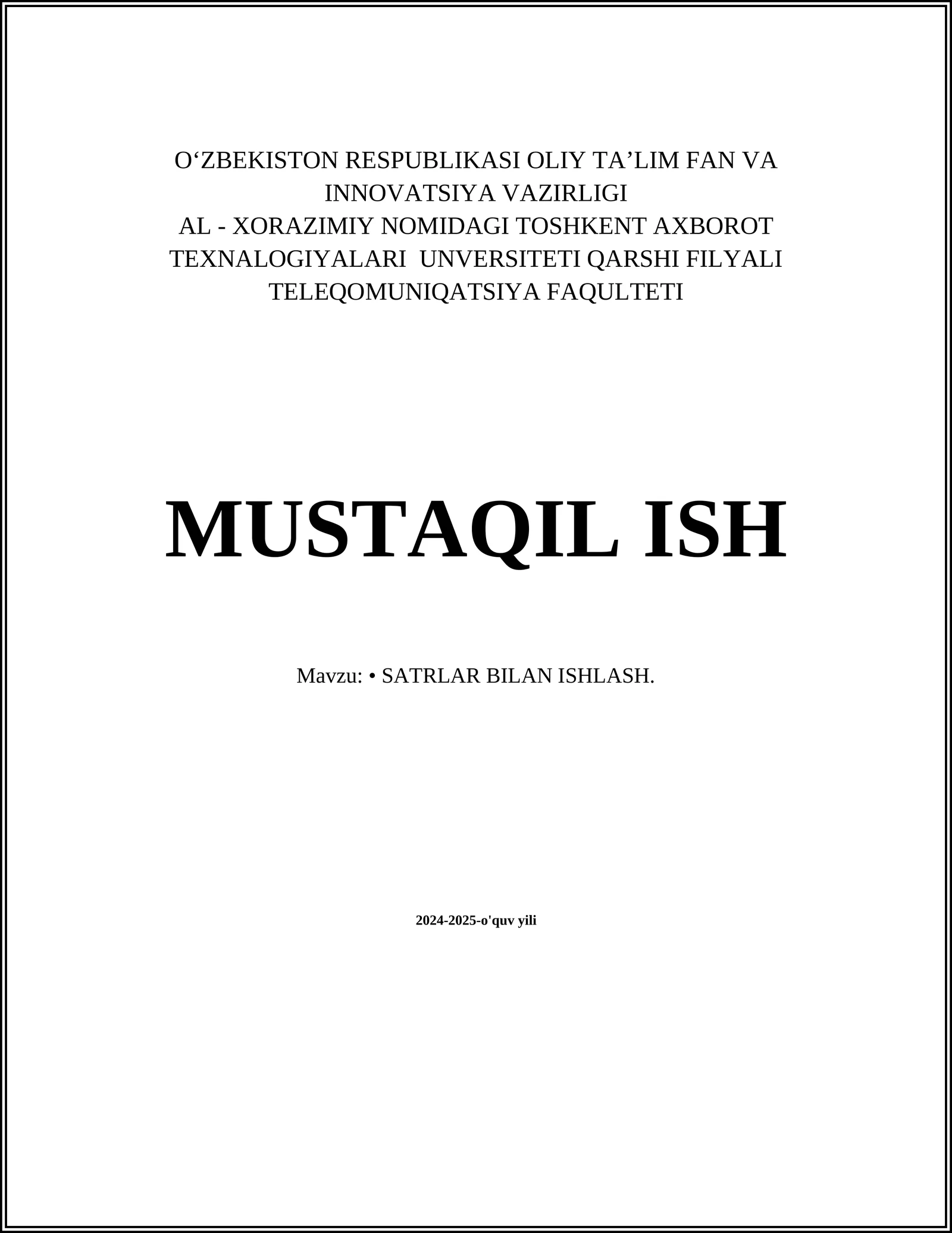 MUSTAQIL ISH Mavzu: • SATRLAR BILAN ISHLASH