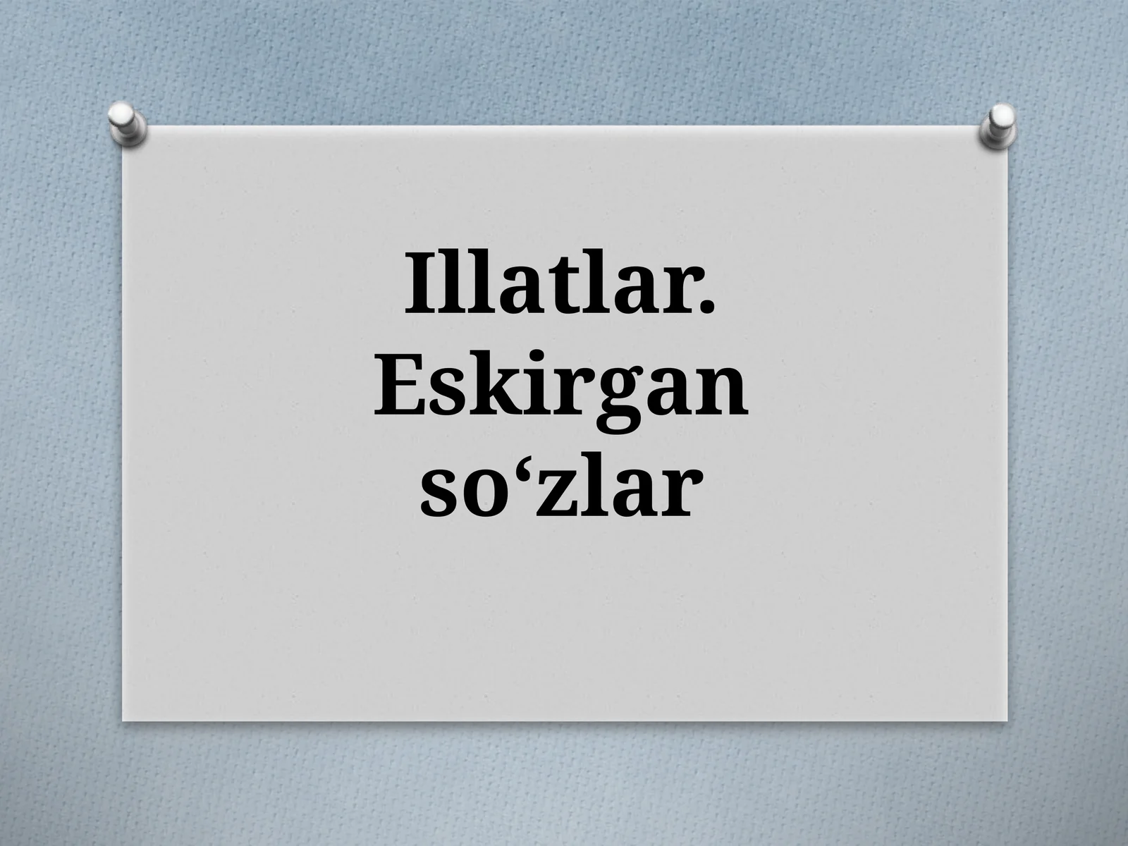 Illatlar.Eskirgansoʻzlar