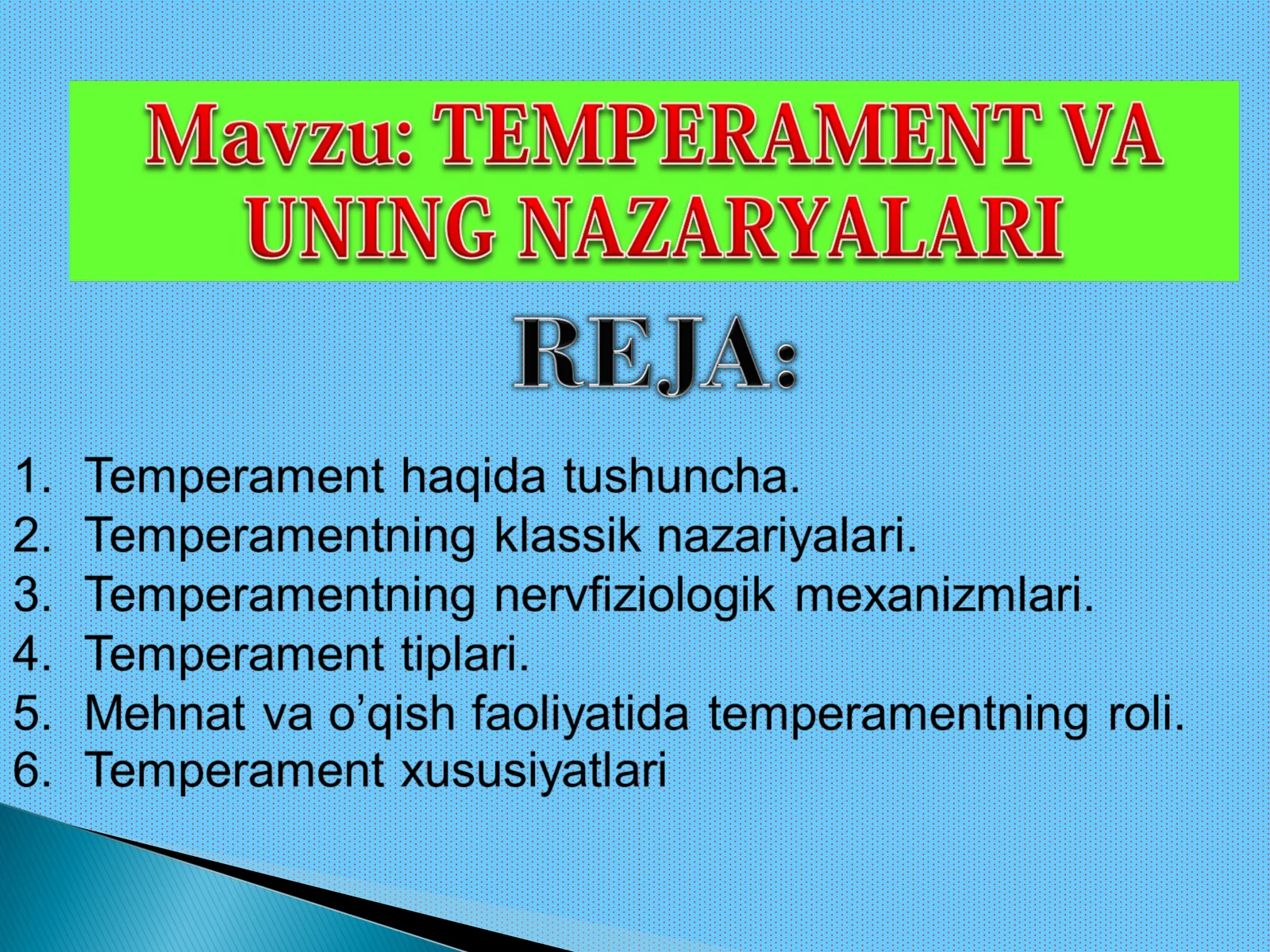 Psixikaning individual jihatdan o’ziga hos, tabiiy jihatdan shartlashgan dinamik ko’rinishlar majmui kishining temperamenti deb ataladi