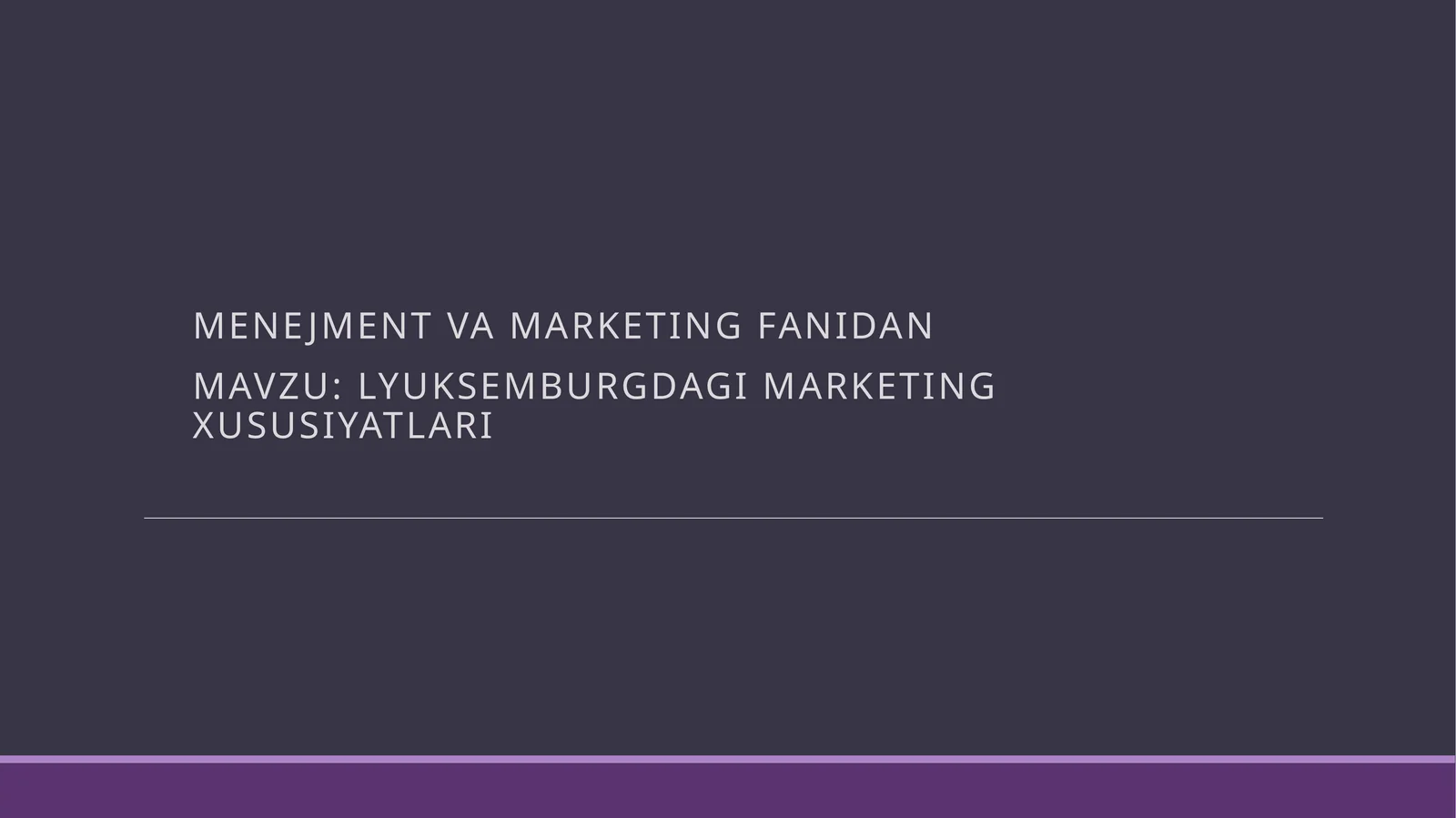 LYUKSEMBURGDAGI MARKETING XUSUSIYATLARI