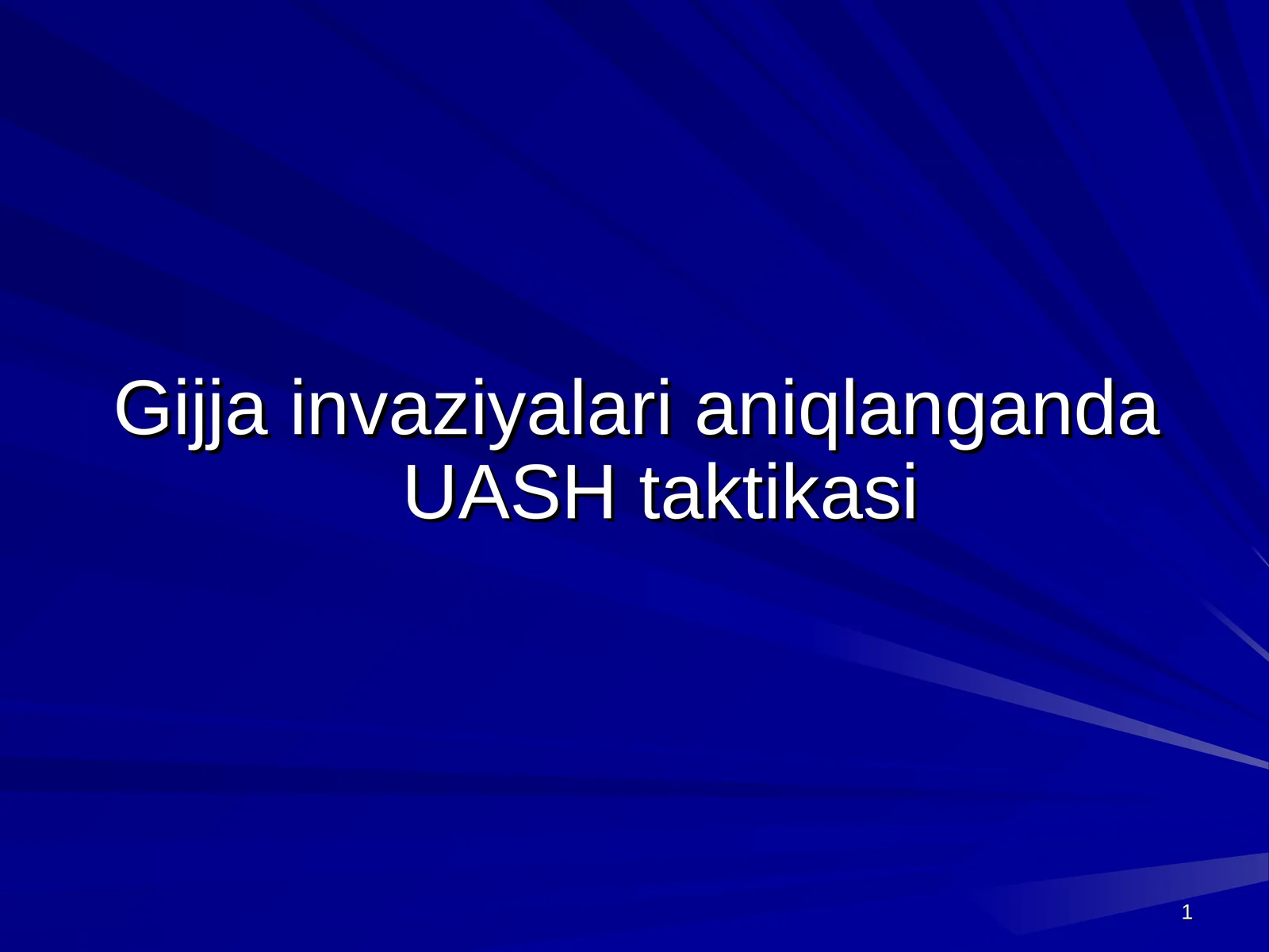 Gijja invaziyalari aniqlanganda UASH taktikasi