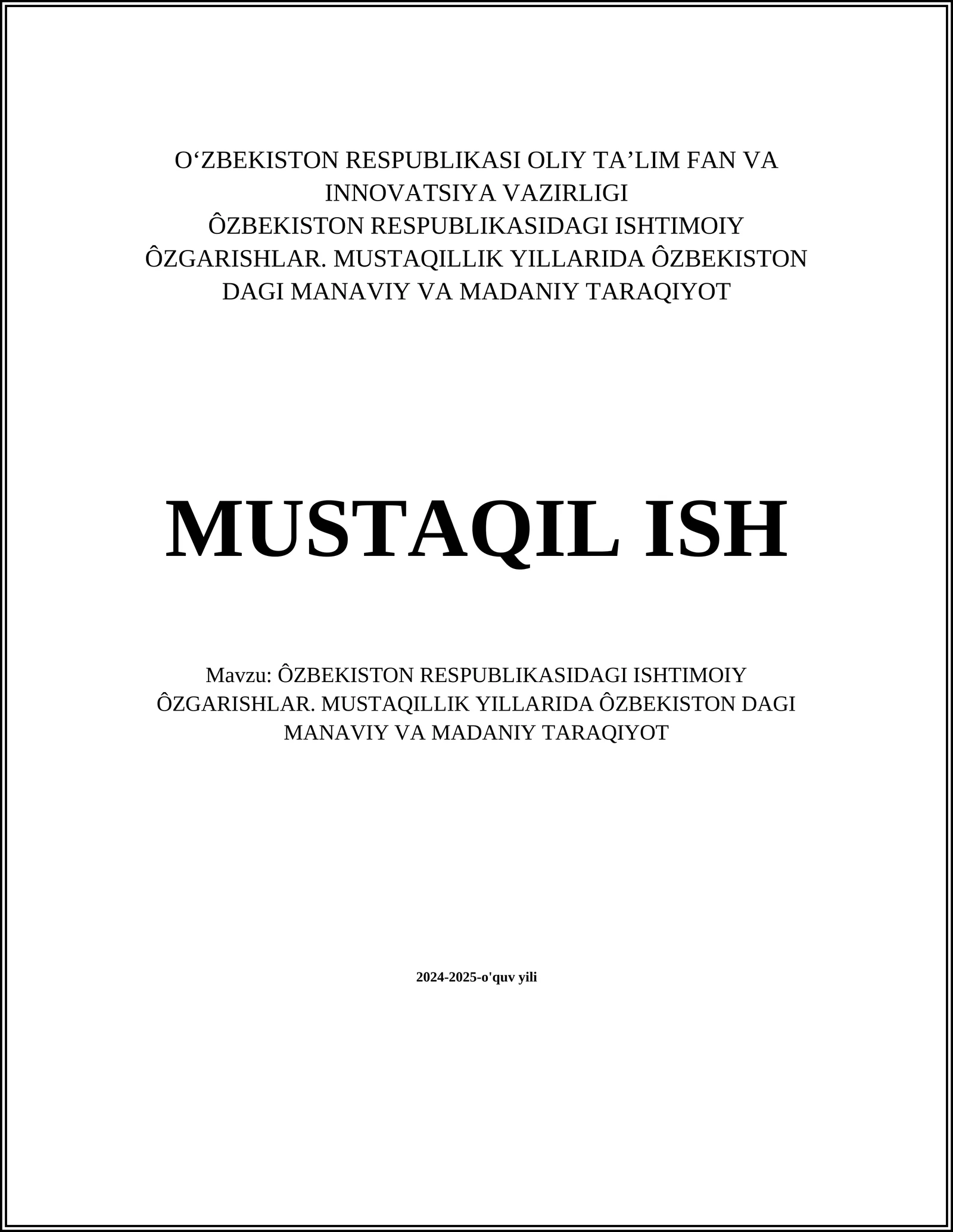 ÔZBEKISTON RESPUBLIKASIDAGI ISHTIMOIY ÔZGARISHLAR. MUSTAQILLIK YILLARIDA ÔZBEKISTON DAGI MANAVIY VA MADANIY TARAQIYOT