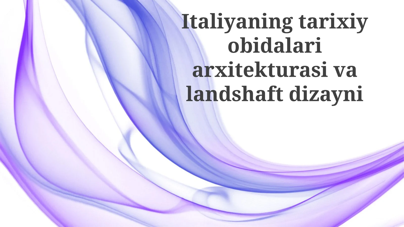 Italiyaning tarixiy yodgorliklarining me'morchiligi va landshaft dizayni