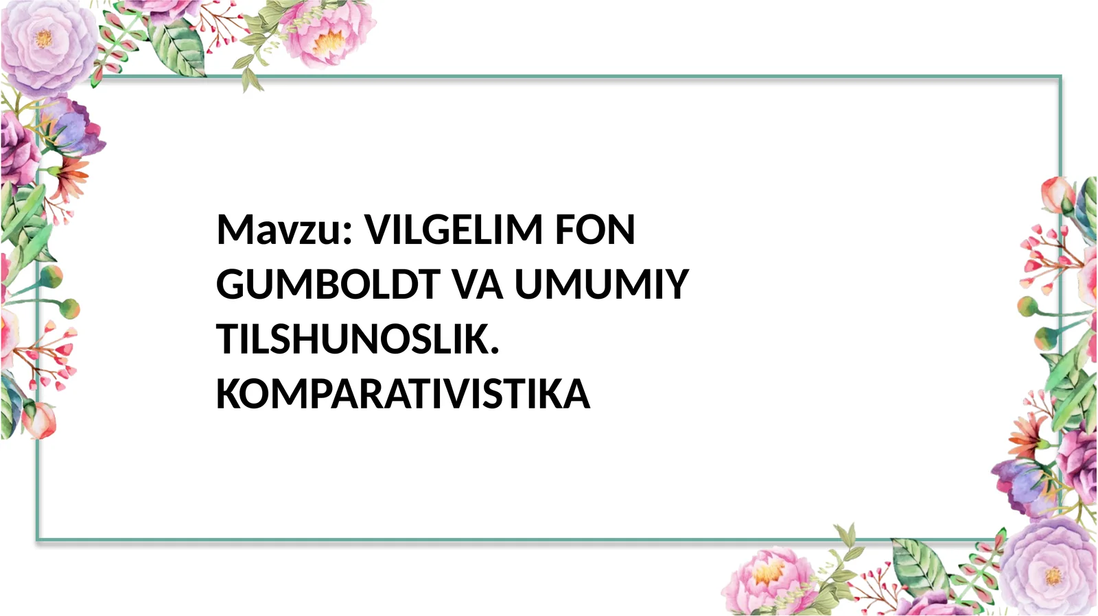 VILGELIM FON GUMBOLDT VA UMUMIY TILSHUNOSLIK. KOMPARATIVISTIKA