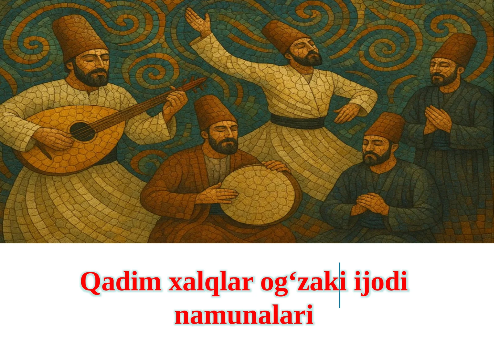 Qadim xalqlar og‘zaki ijodi namunalari