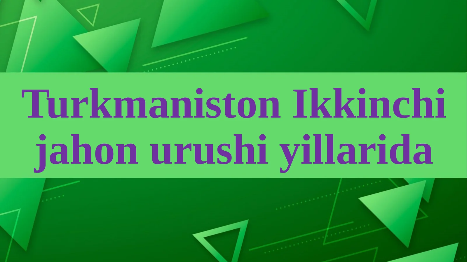 Turkmaniston Ikkinchi jahon urushi yillarida